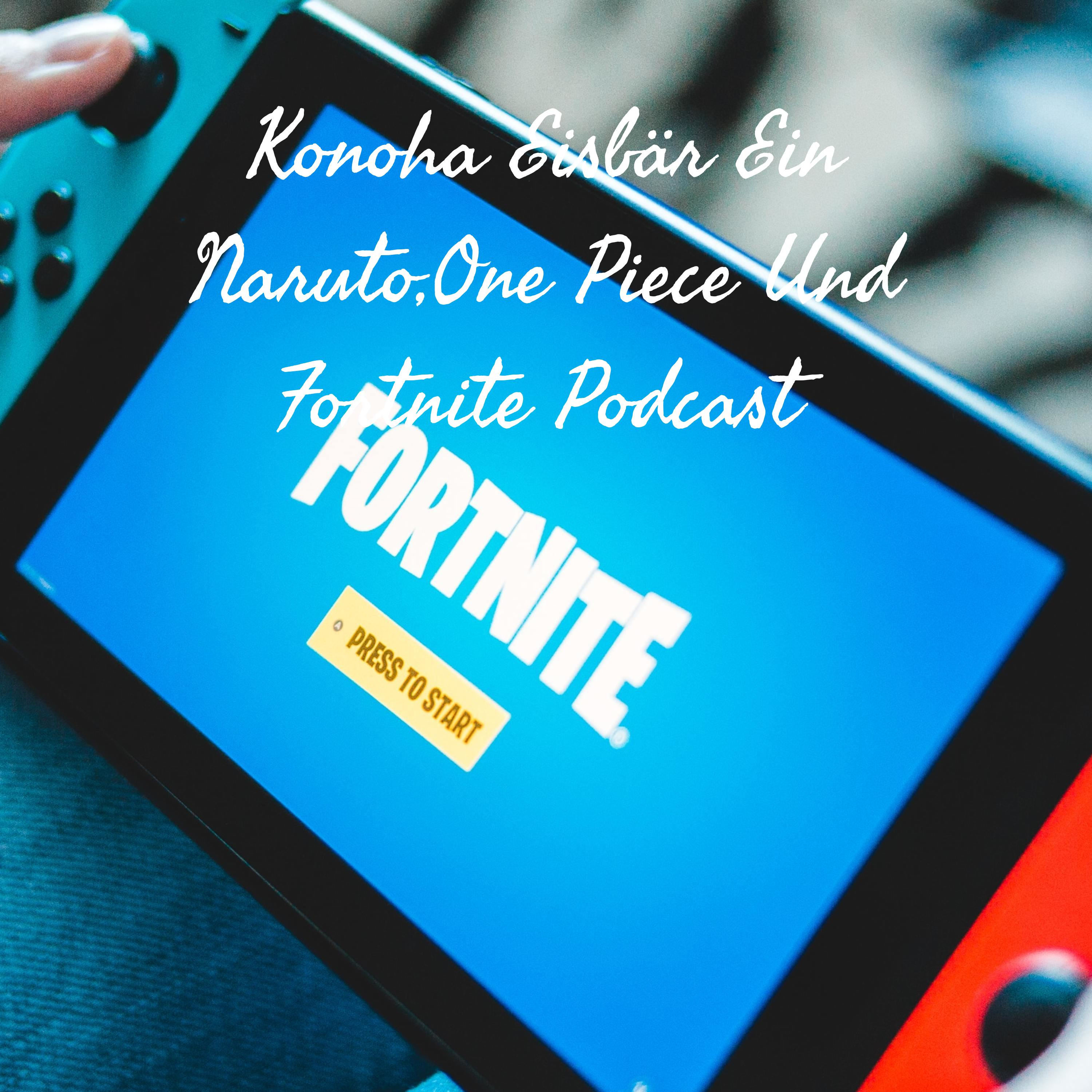 Anime/ Gamer Podcast Ein Naruto,One Piece Und Fortnite Podcast
