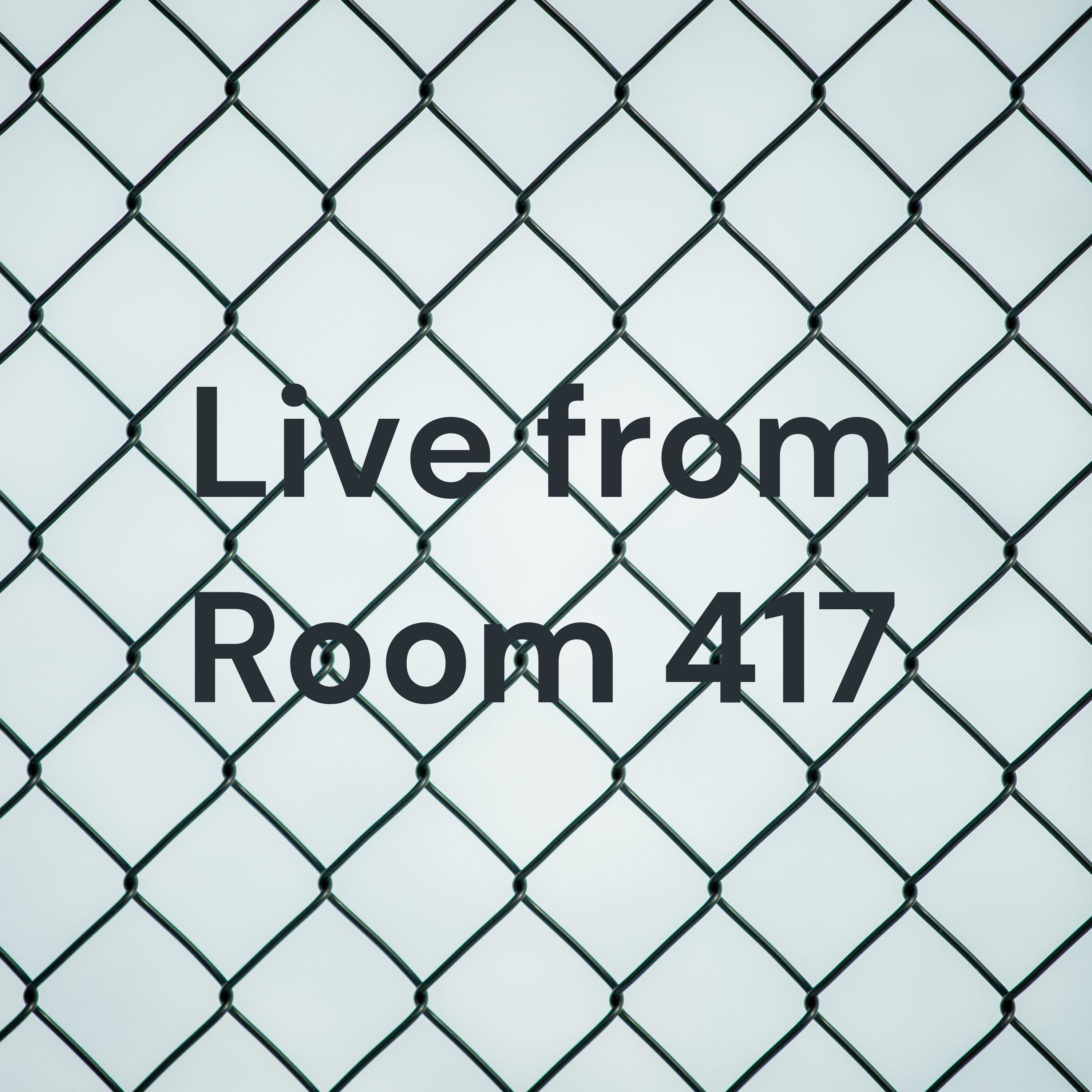 Live from Room 417
