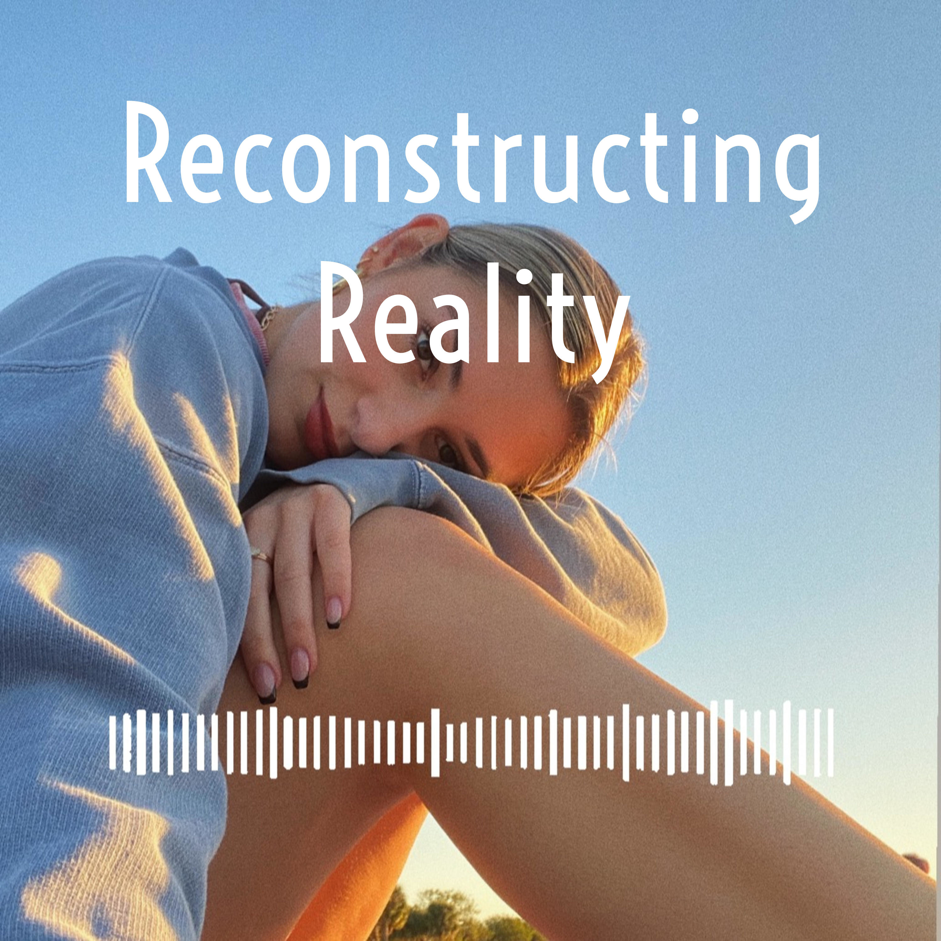 Reconstructing Reality