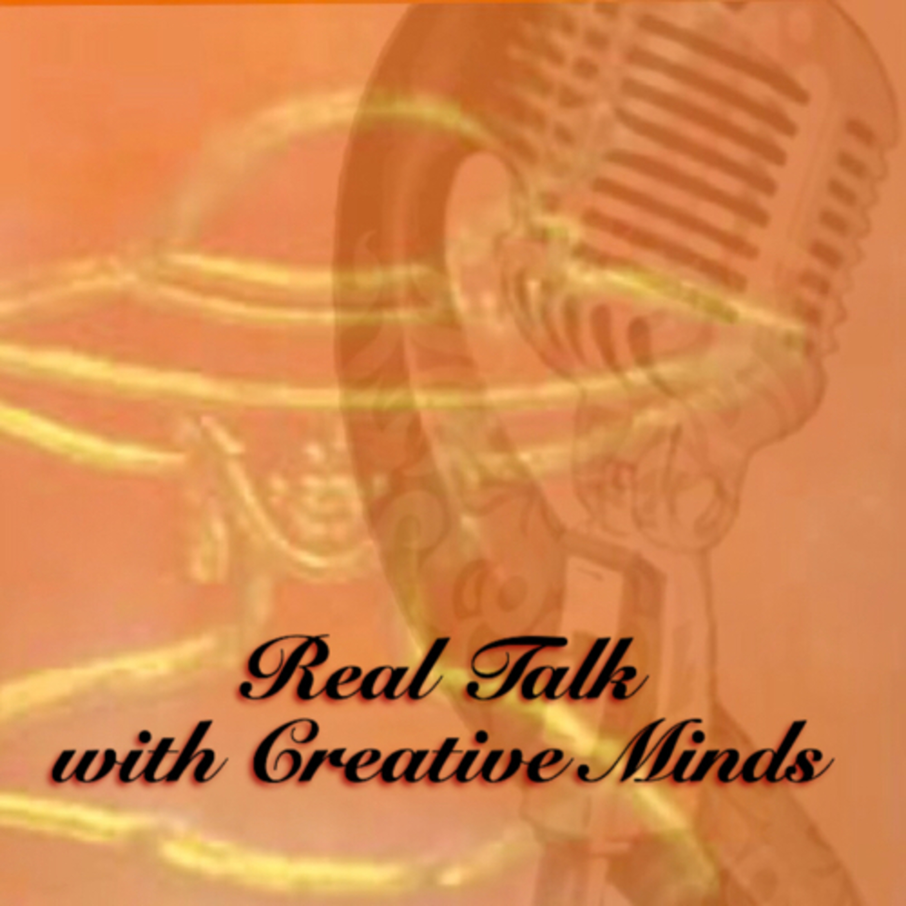 Real Talk with Creative Minds