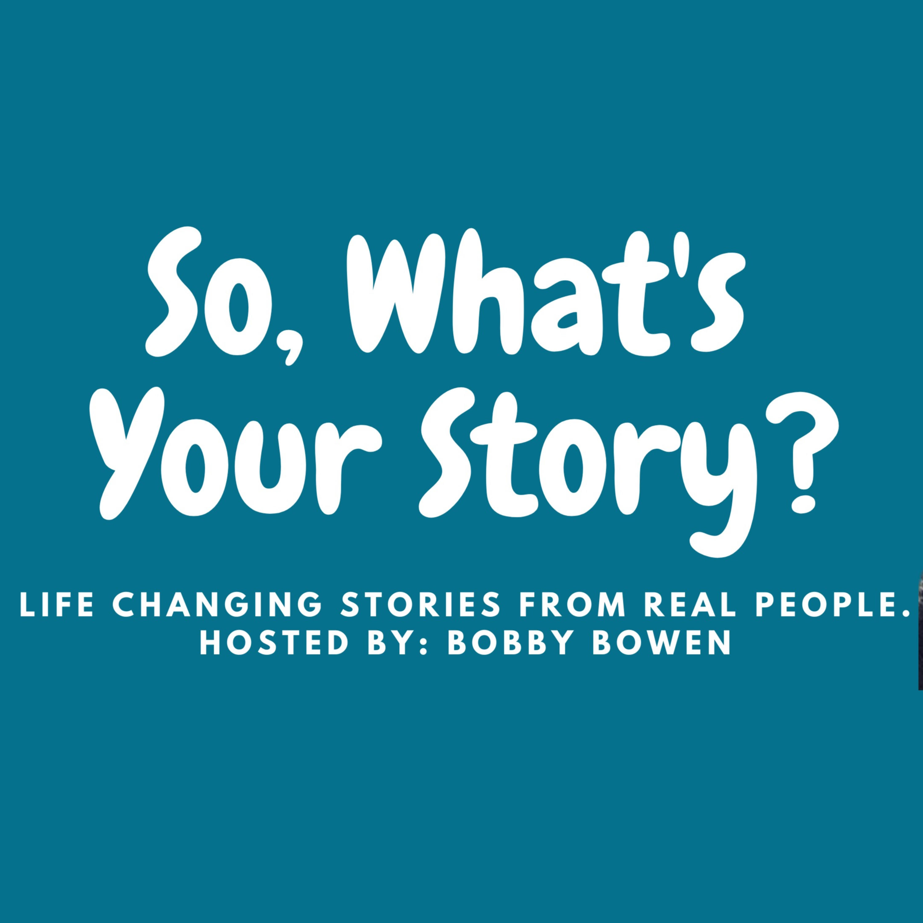 So, What's Your Story?