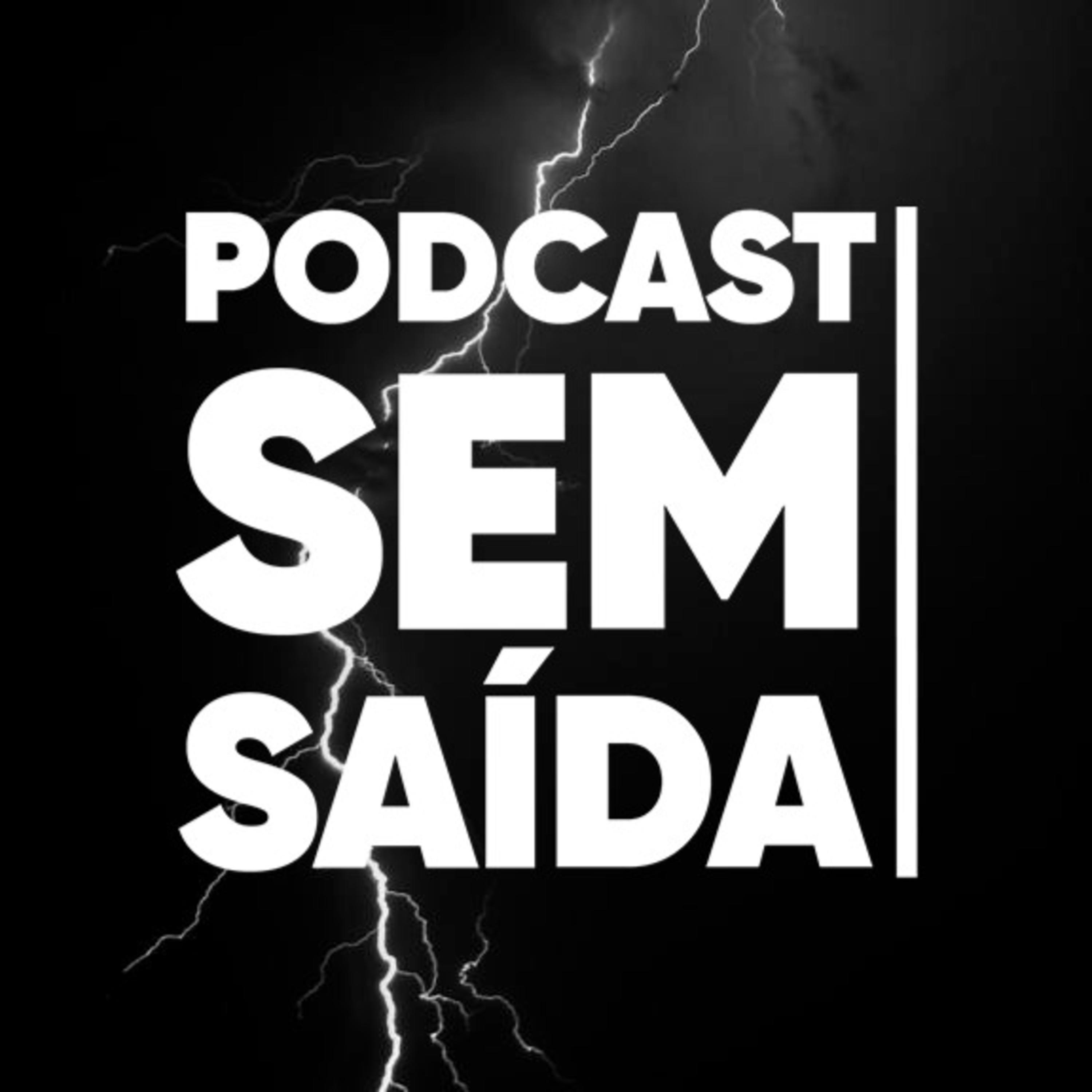 Sem Saída podcast artwork