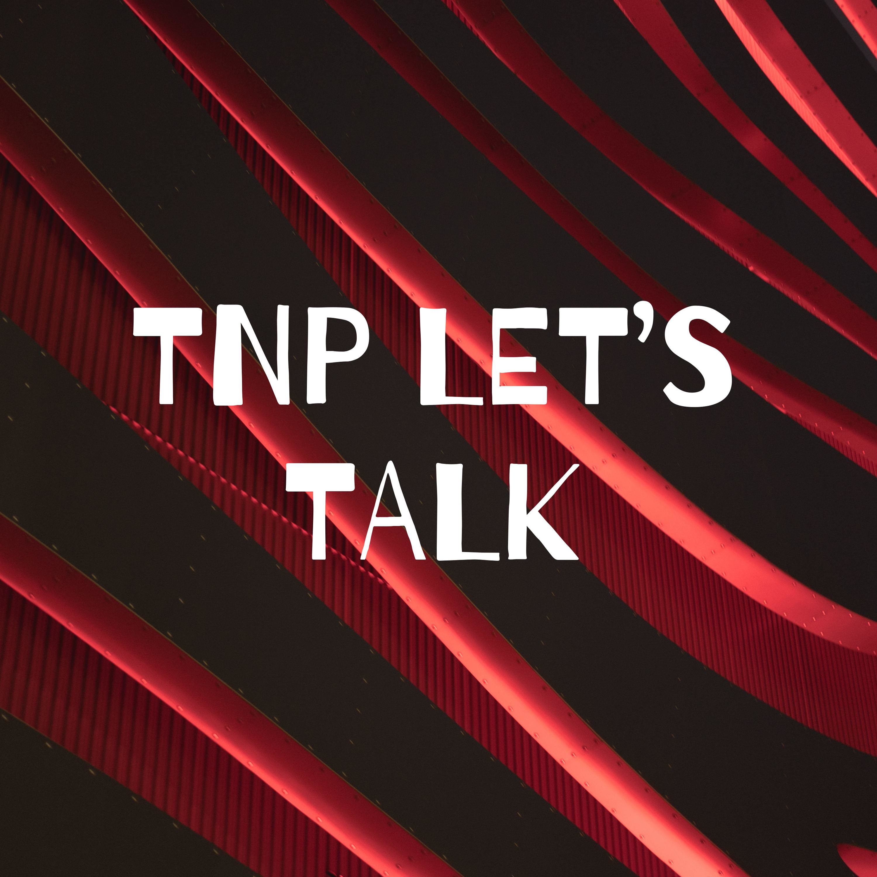 TNP LET'S TALK podcast artwork