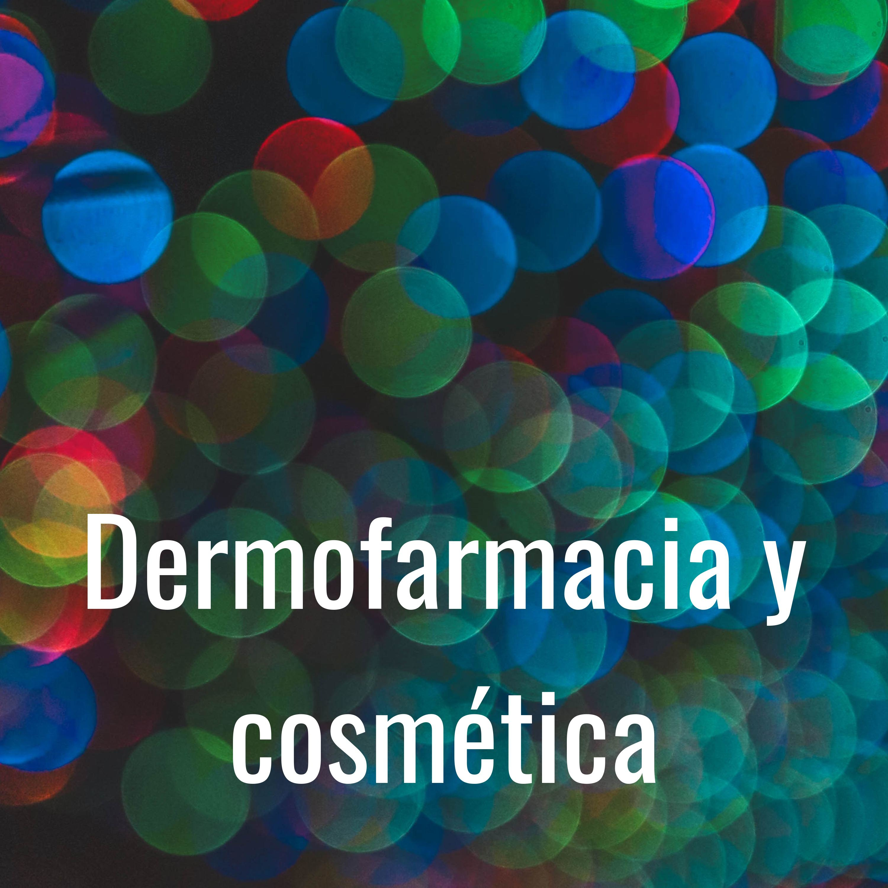 Dermofarmacia y cosmética