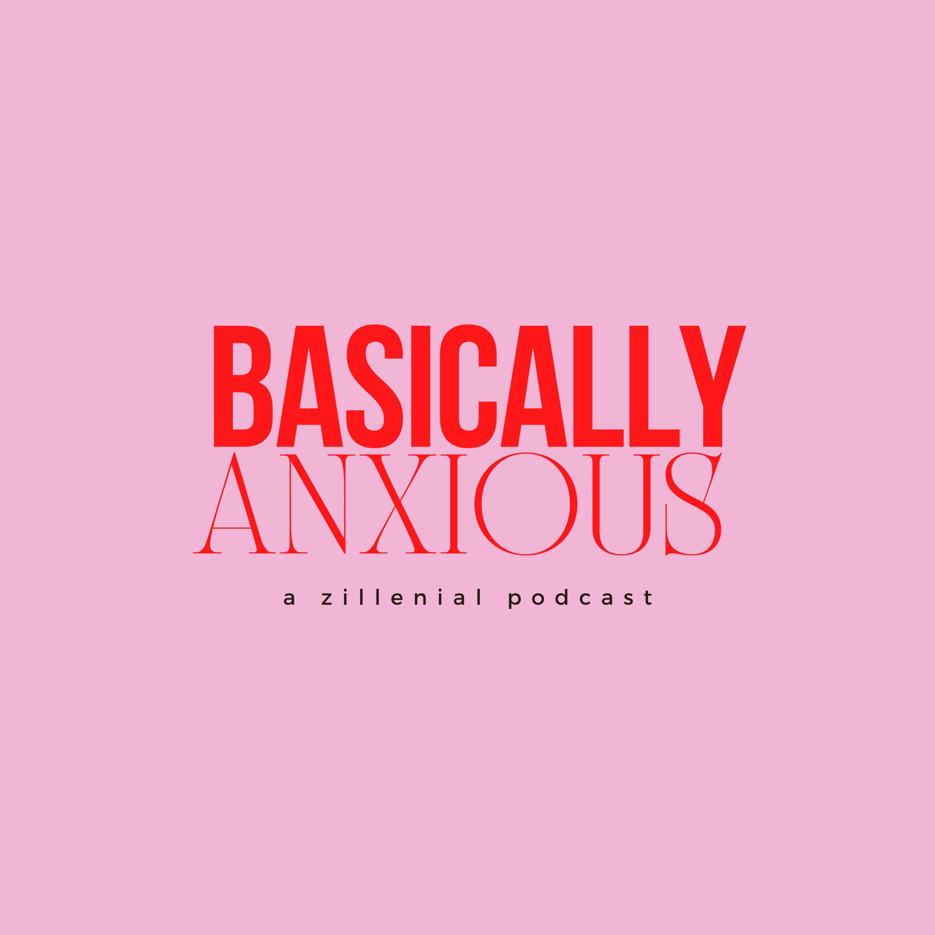 (Basic)ally Anxious