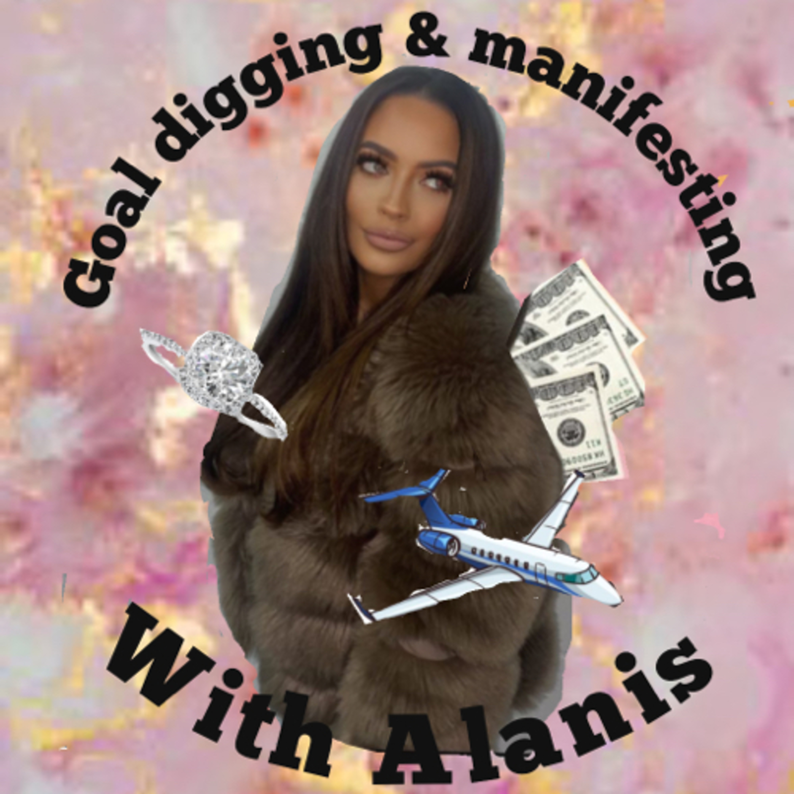 Goal digging & manifesting with Alanis