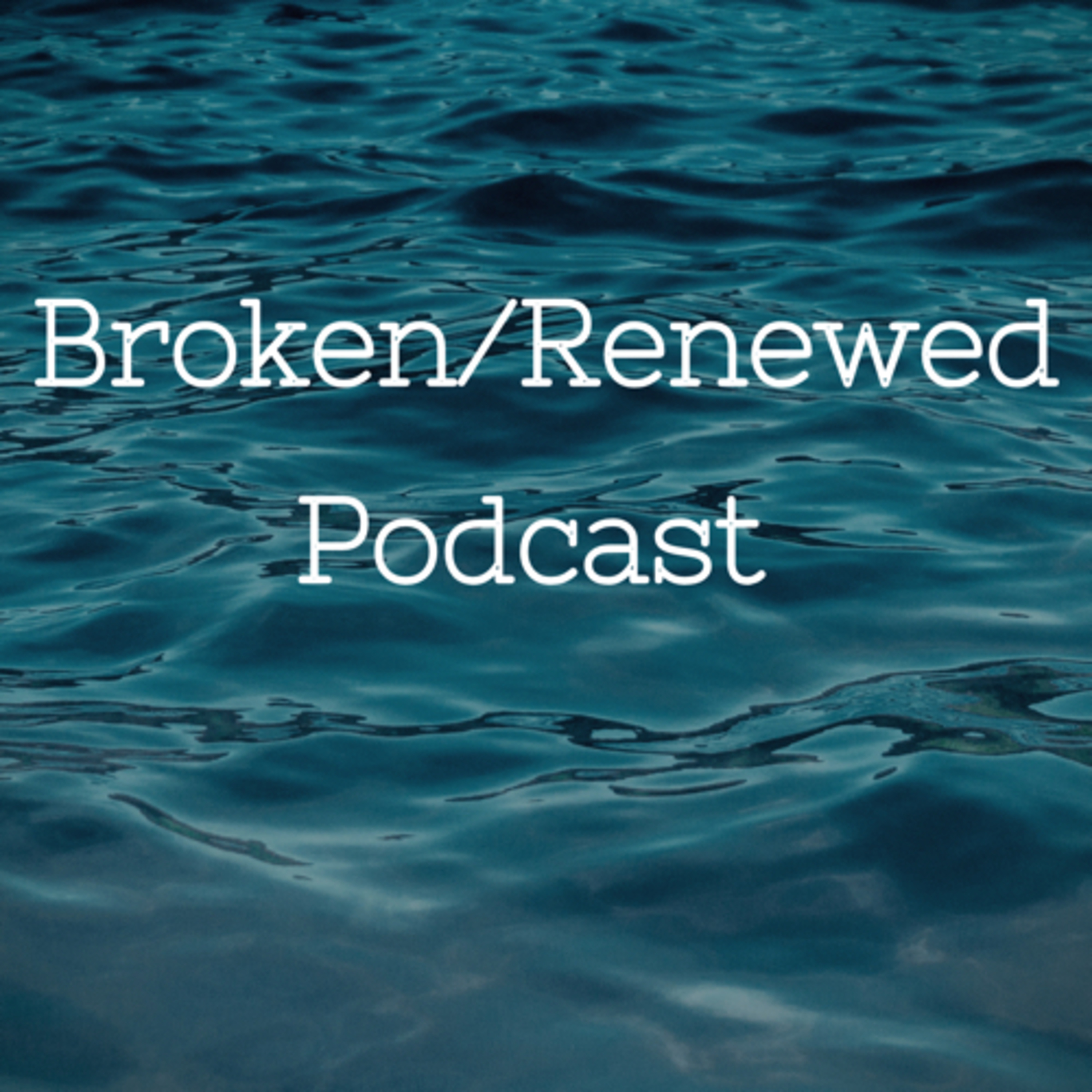 Broken/Renewed Podcast cover art