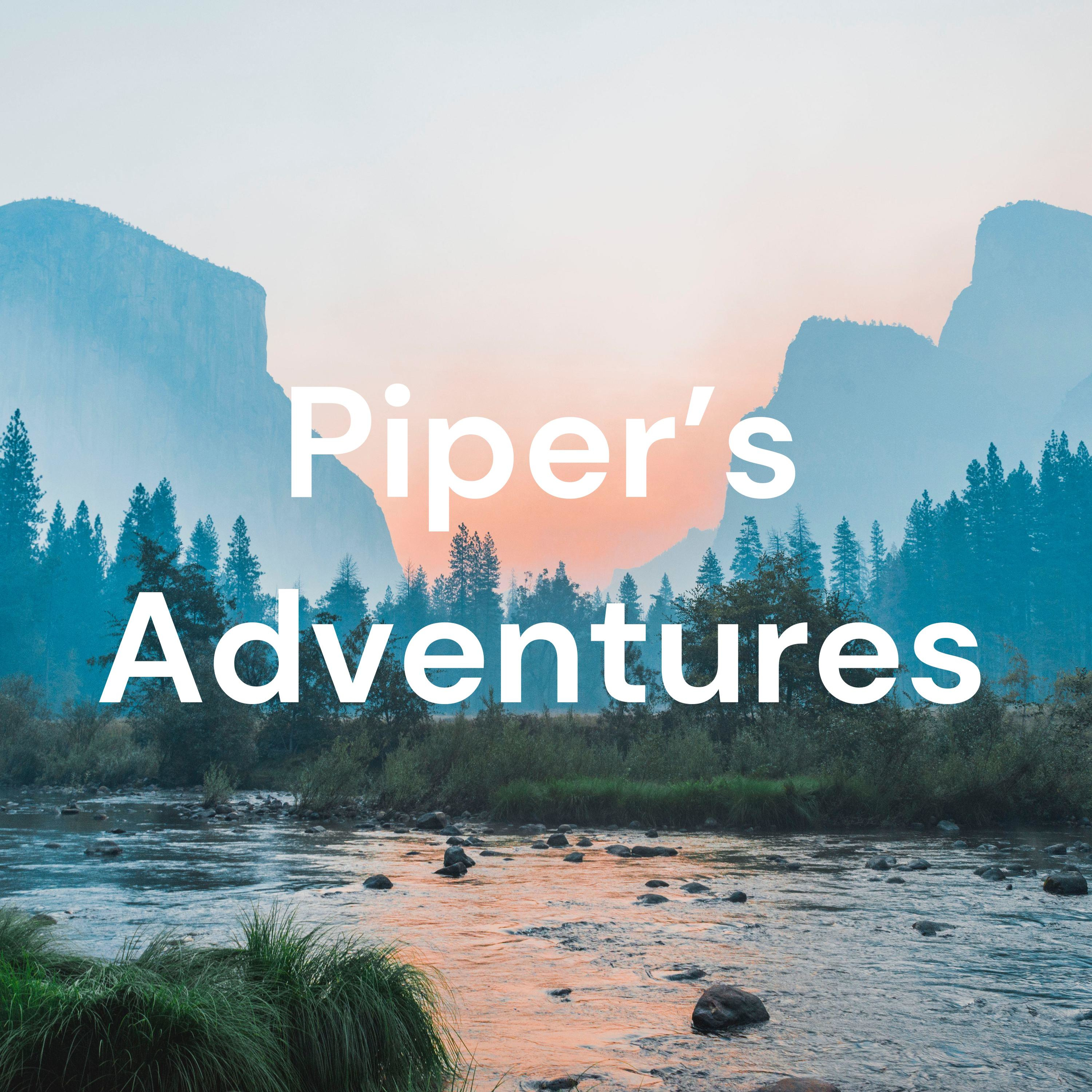 Piper\'s Adventures