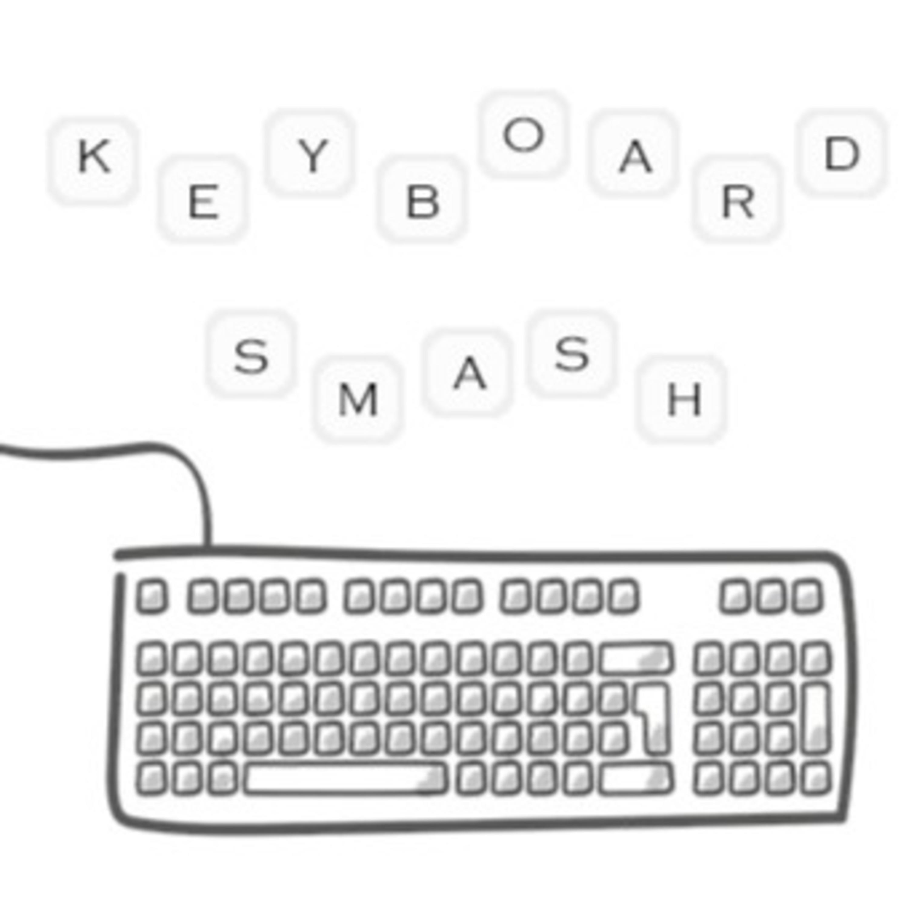 Keyboard Smash