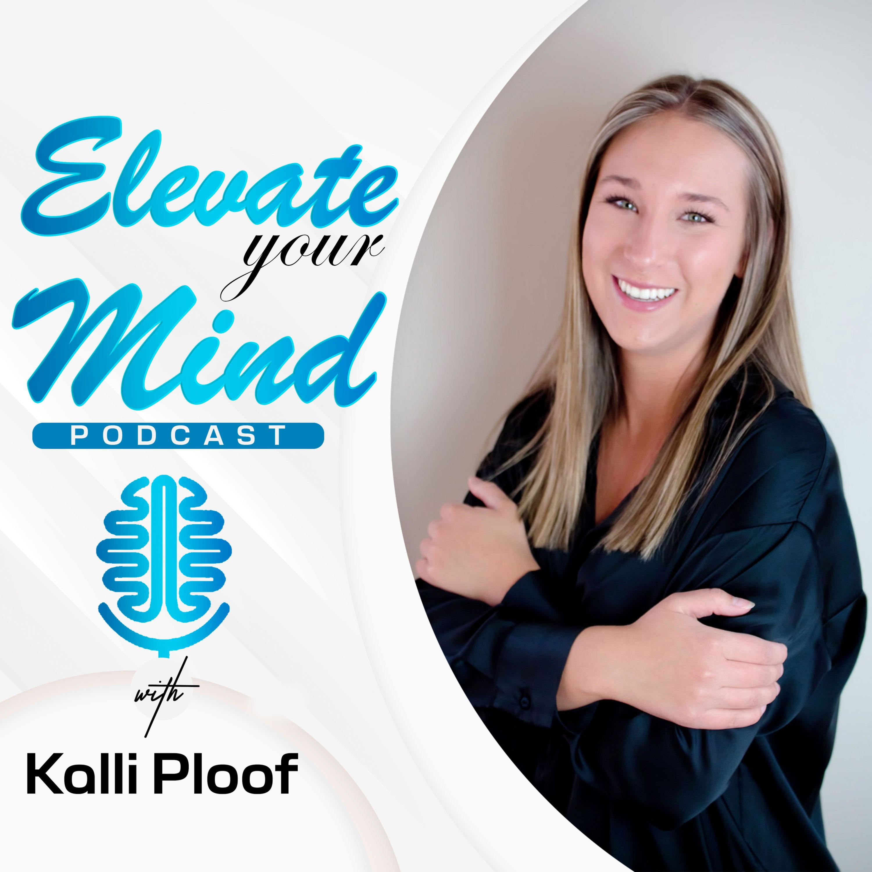 Elevate Your Mind with Kalli Ploof cover
