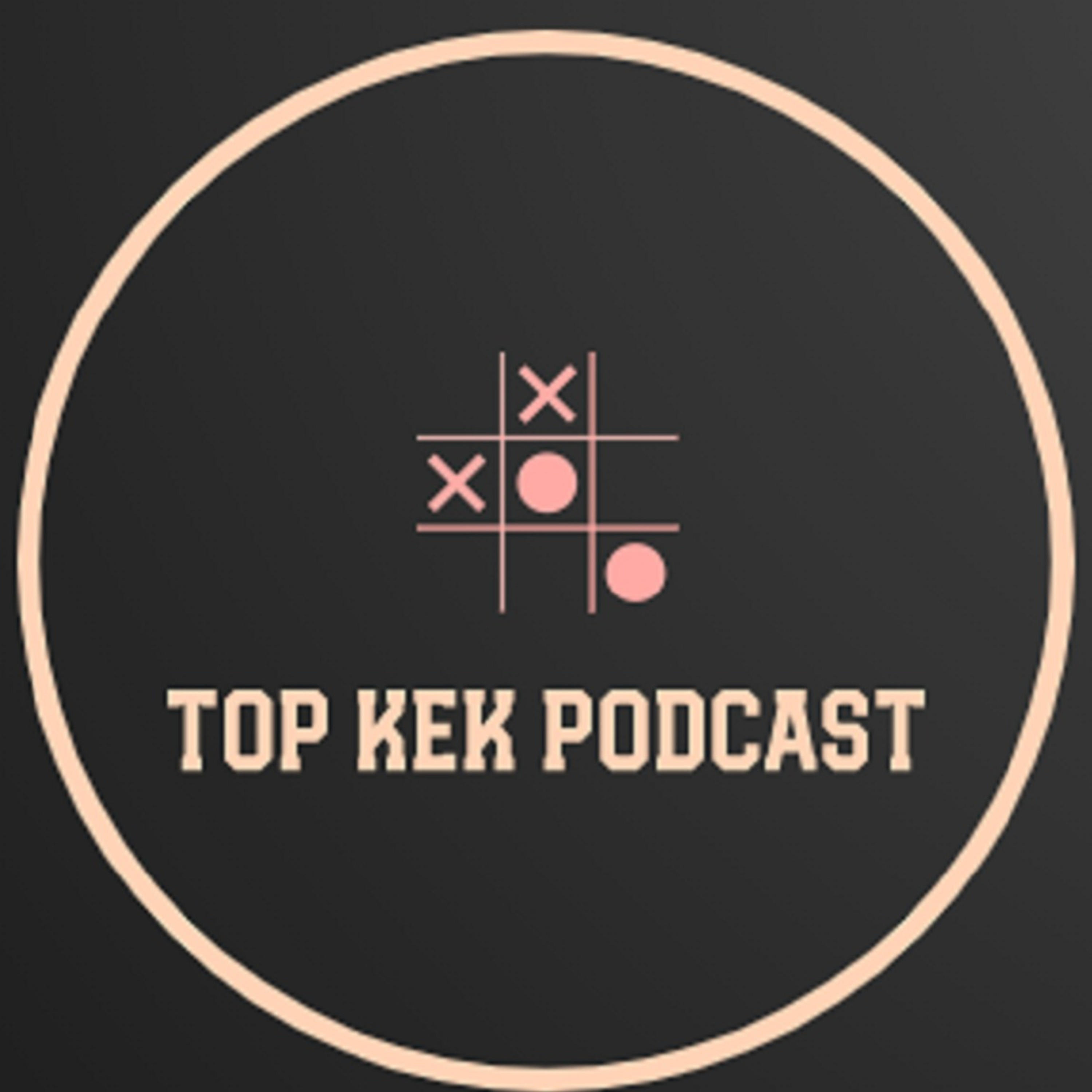 Top Kek Podcast