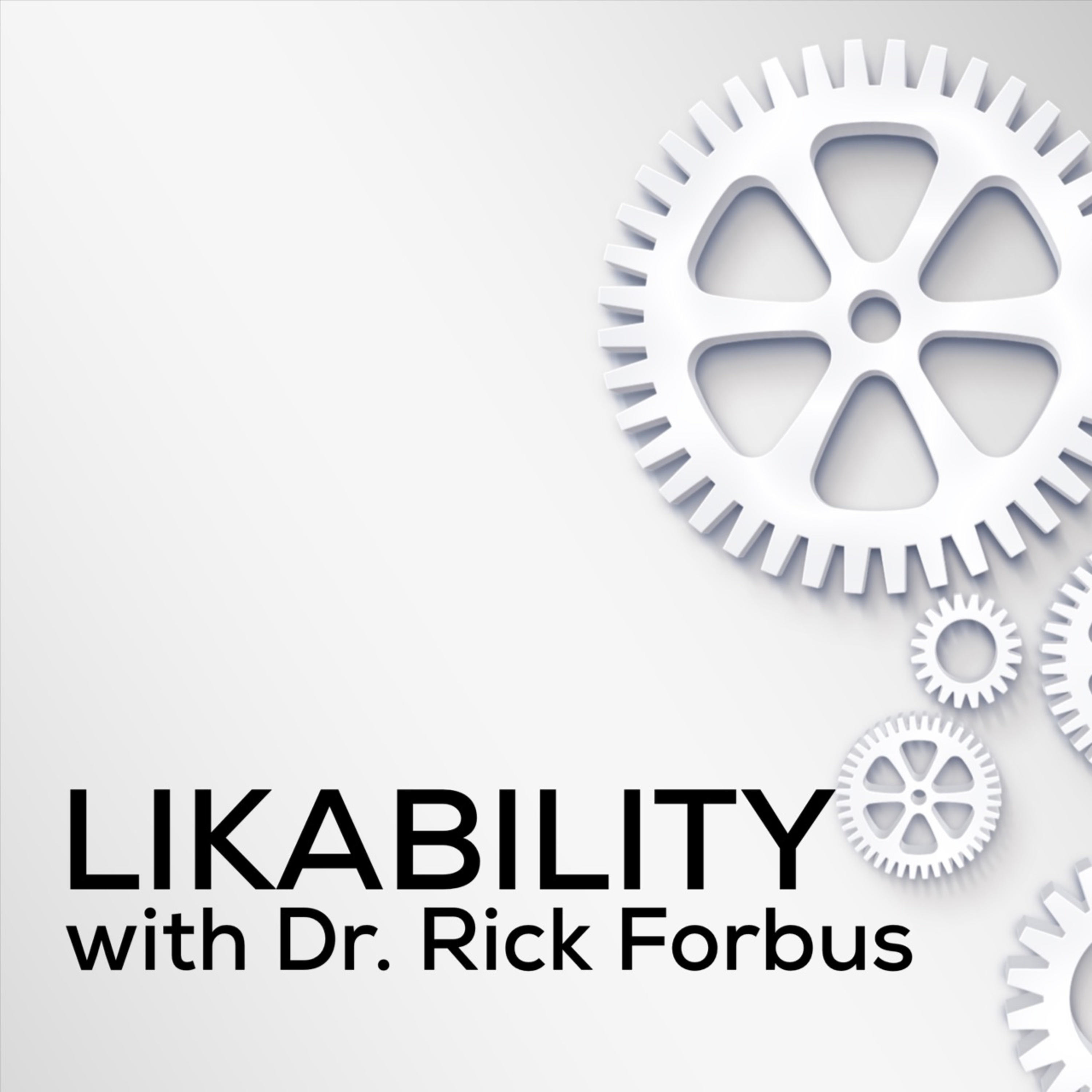 Likability - Dr. Rick Forbus - Episode #20