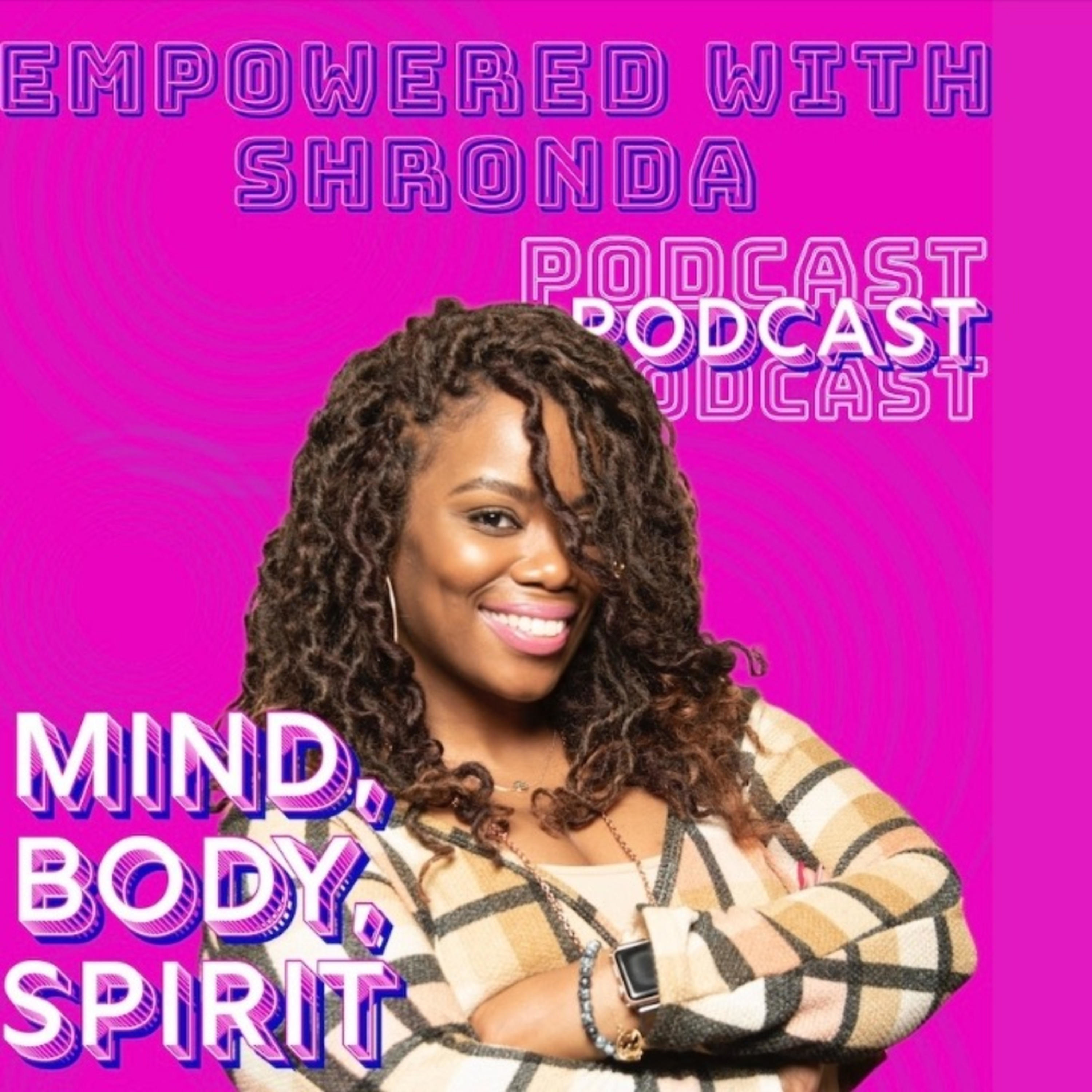 Empowered with Shronda Podcast