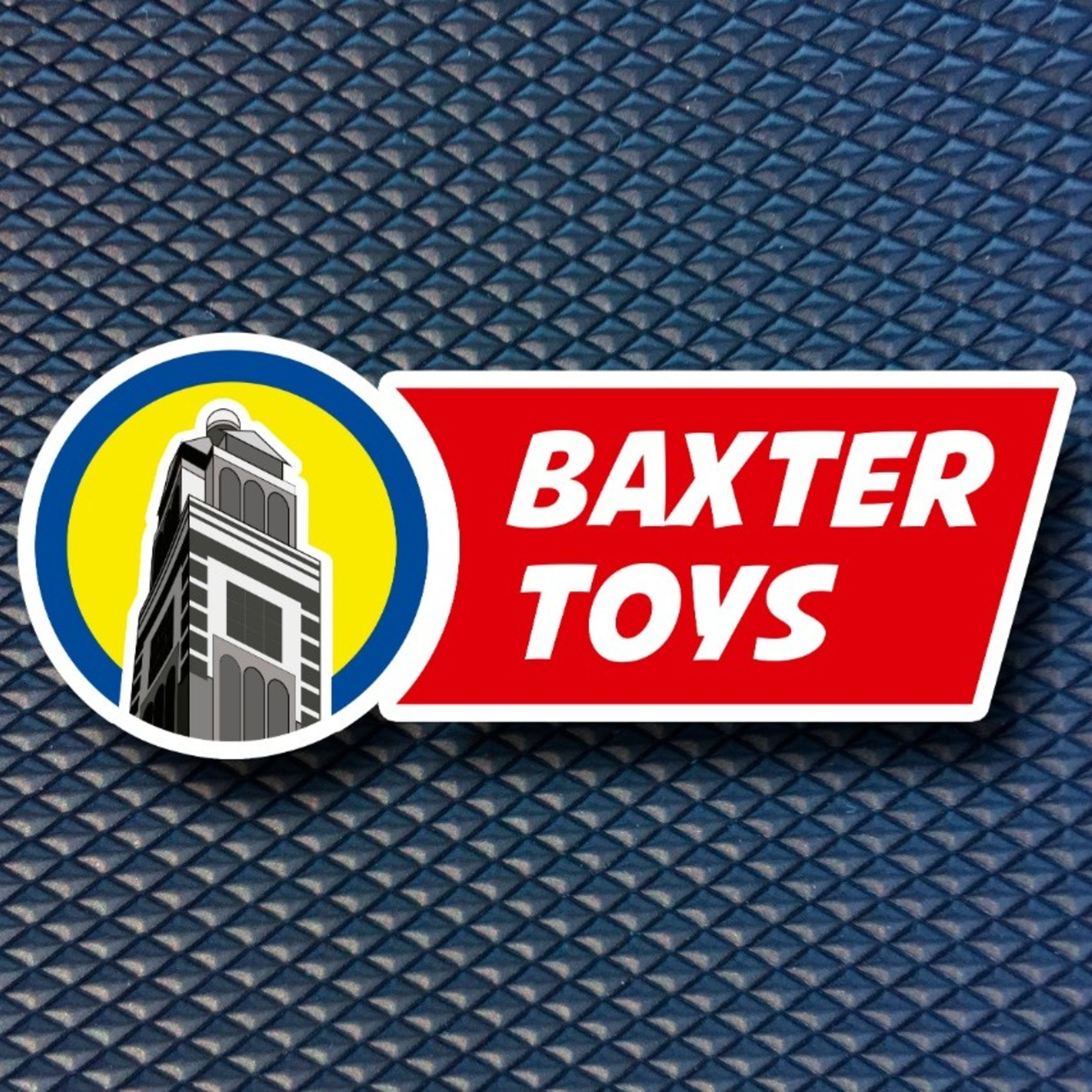 Baxter Toys PODCAST