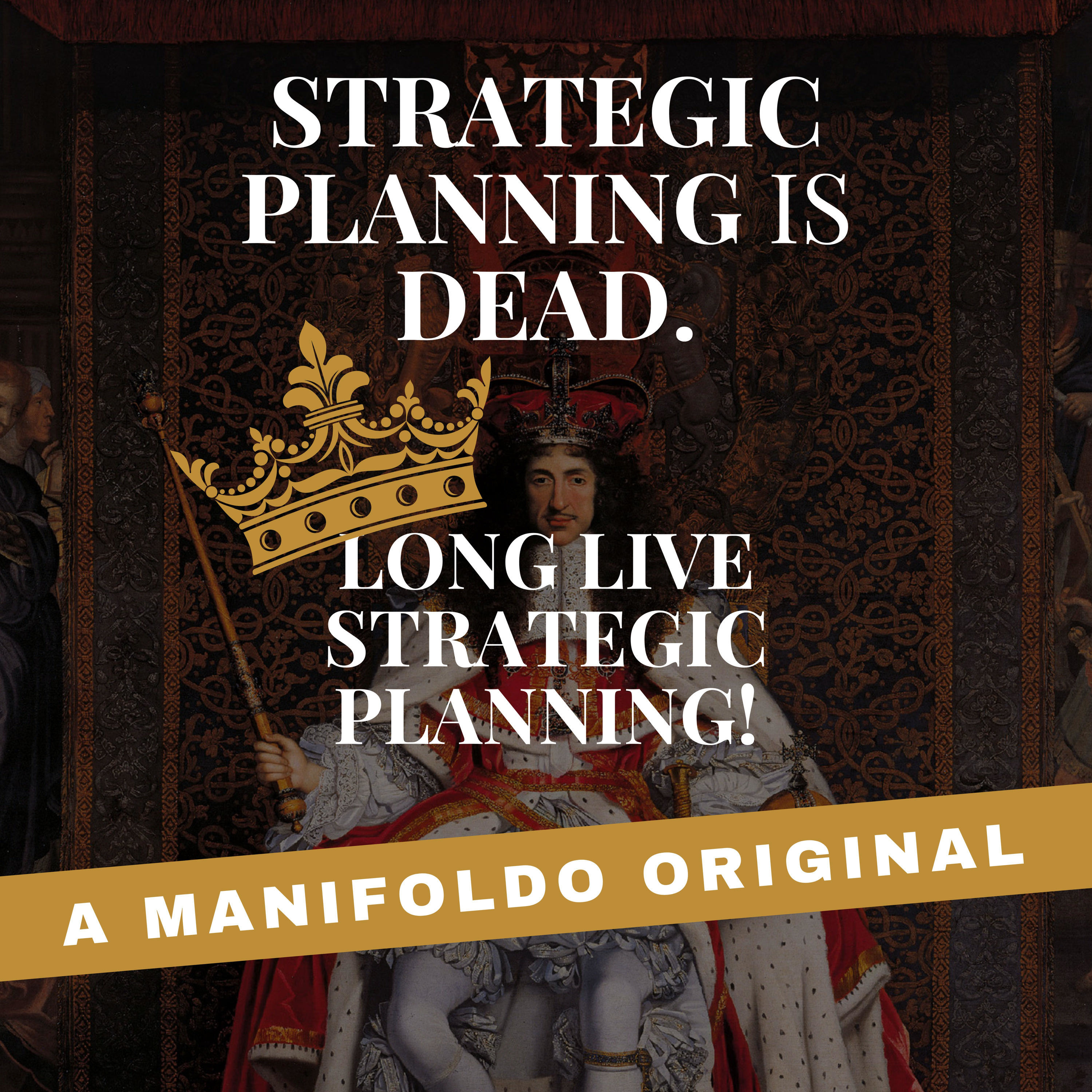 Strategic Planning is Dead, Long Live Strategic Planning 