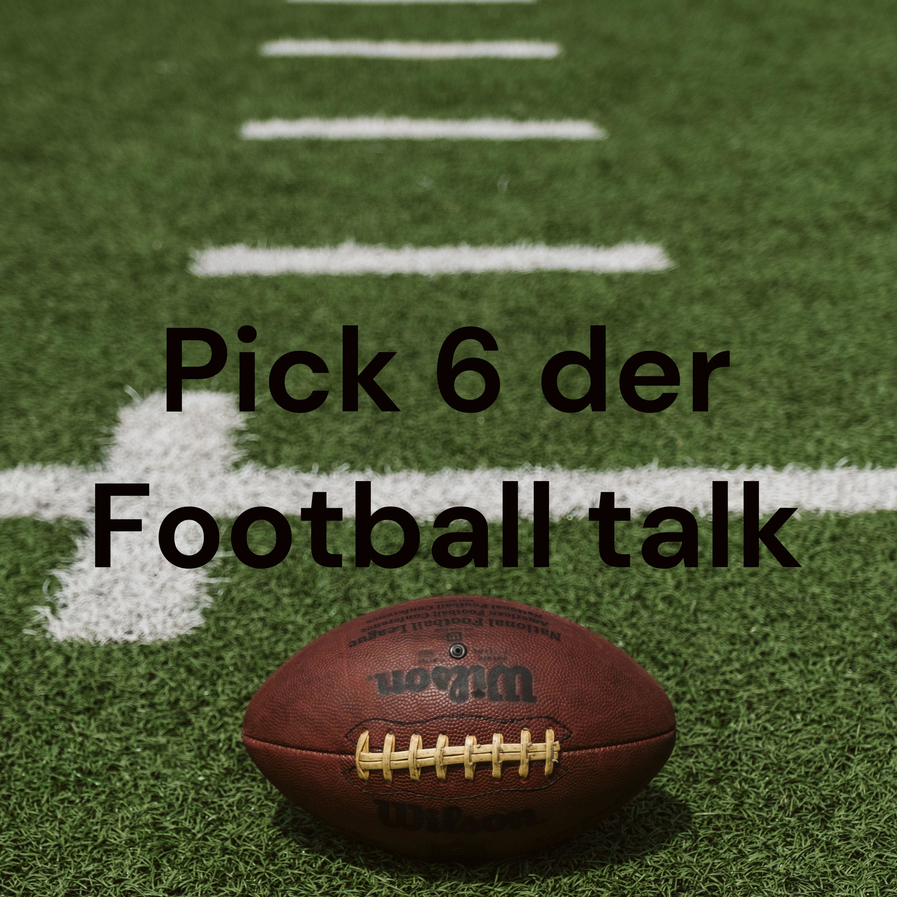 Pick 6 der Football talk af tobias Daser