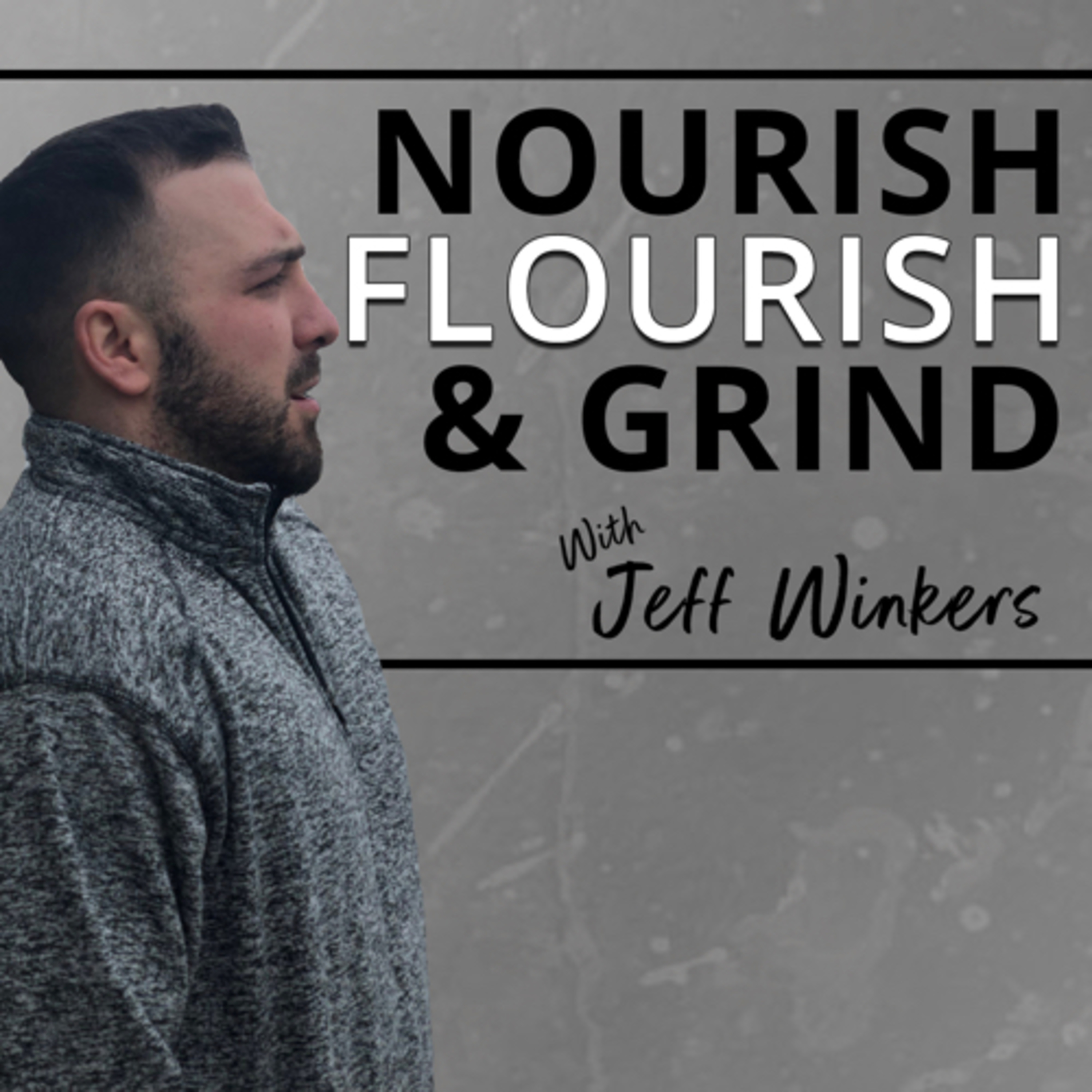 Nourish, Flourish, & Grind