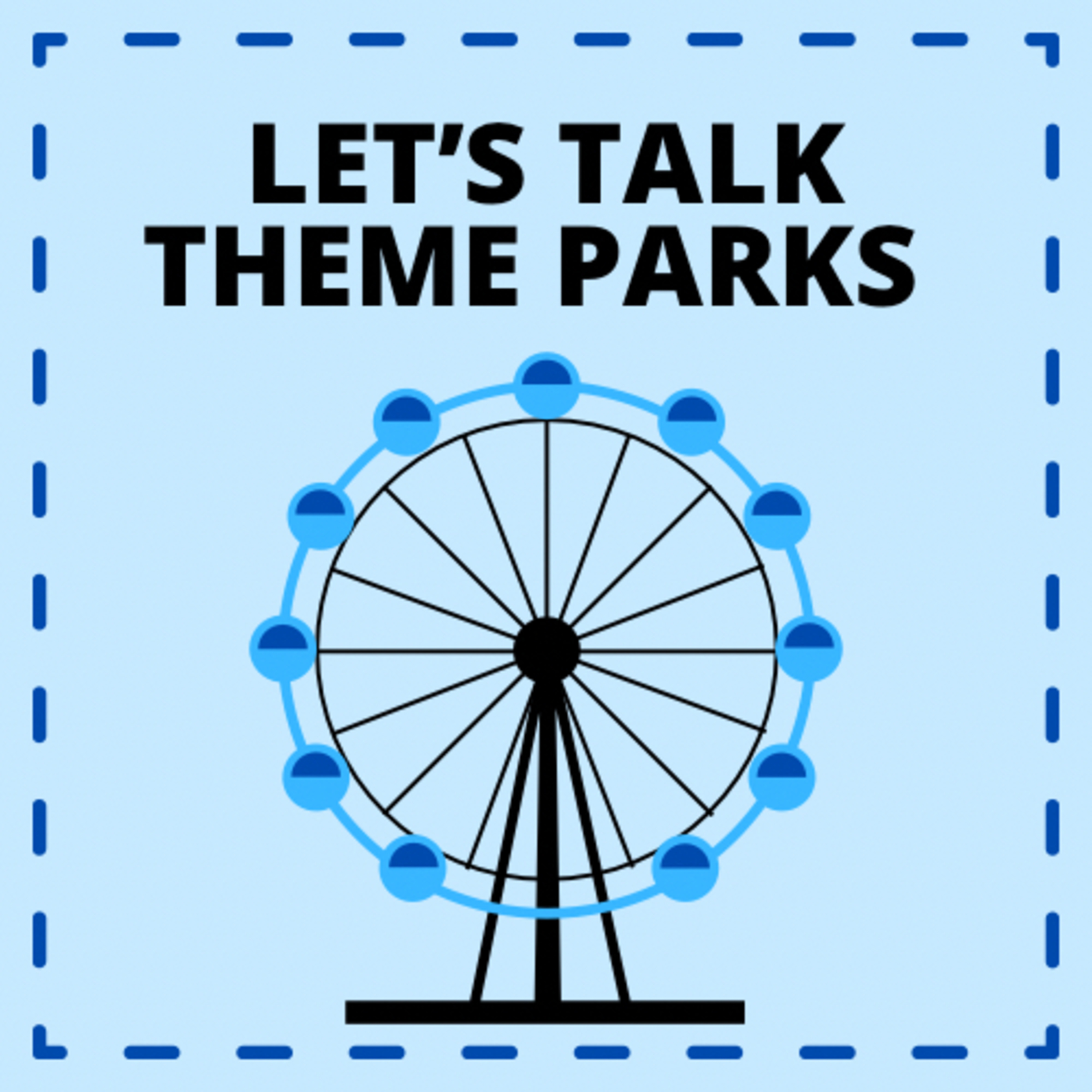 Let’s Talk Theme Parks