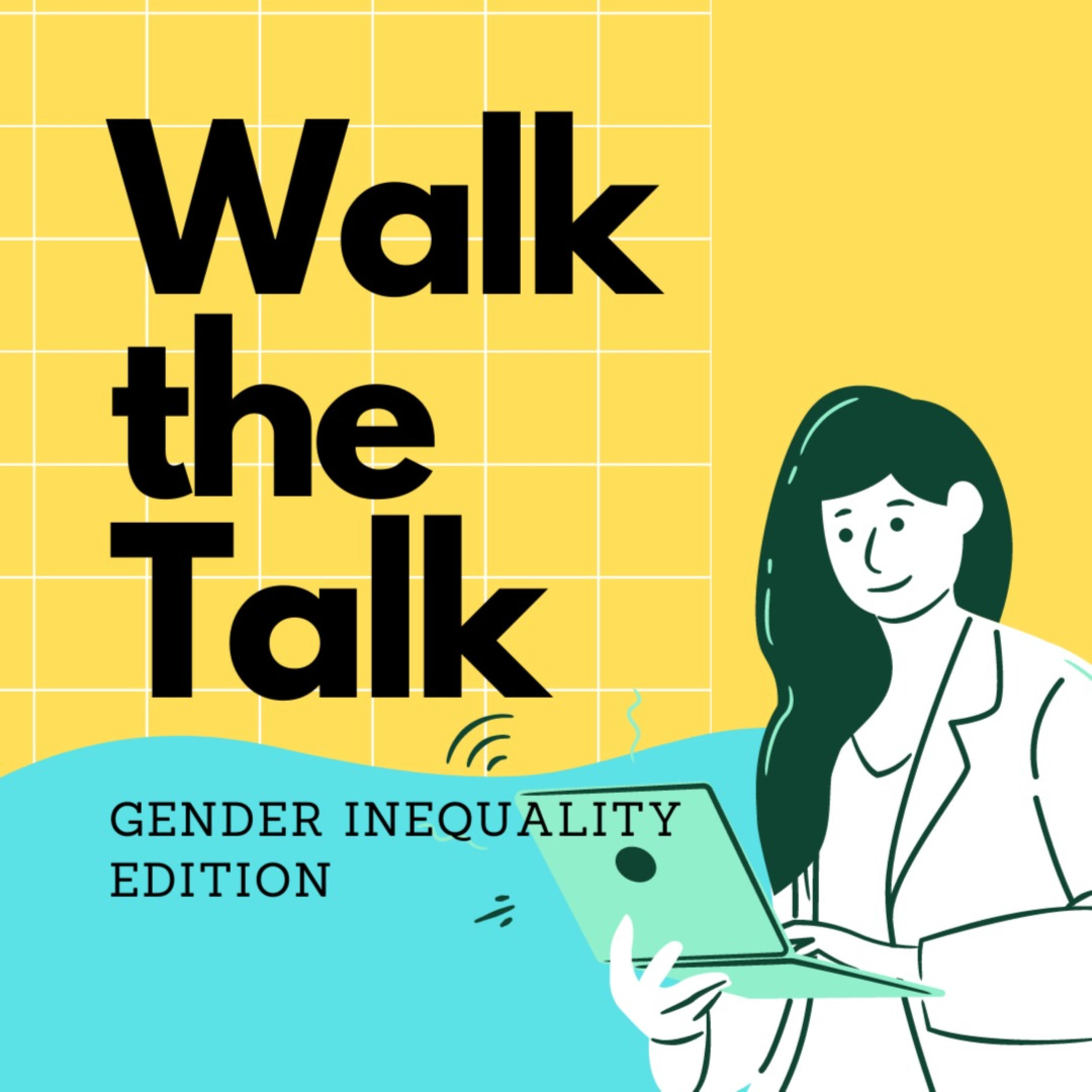 Walk the Talk: Gender Inequality Edition