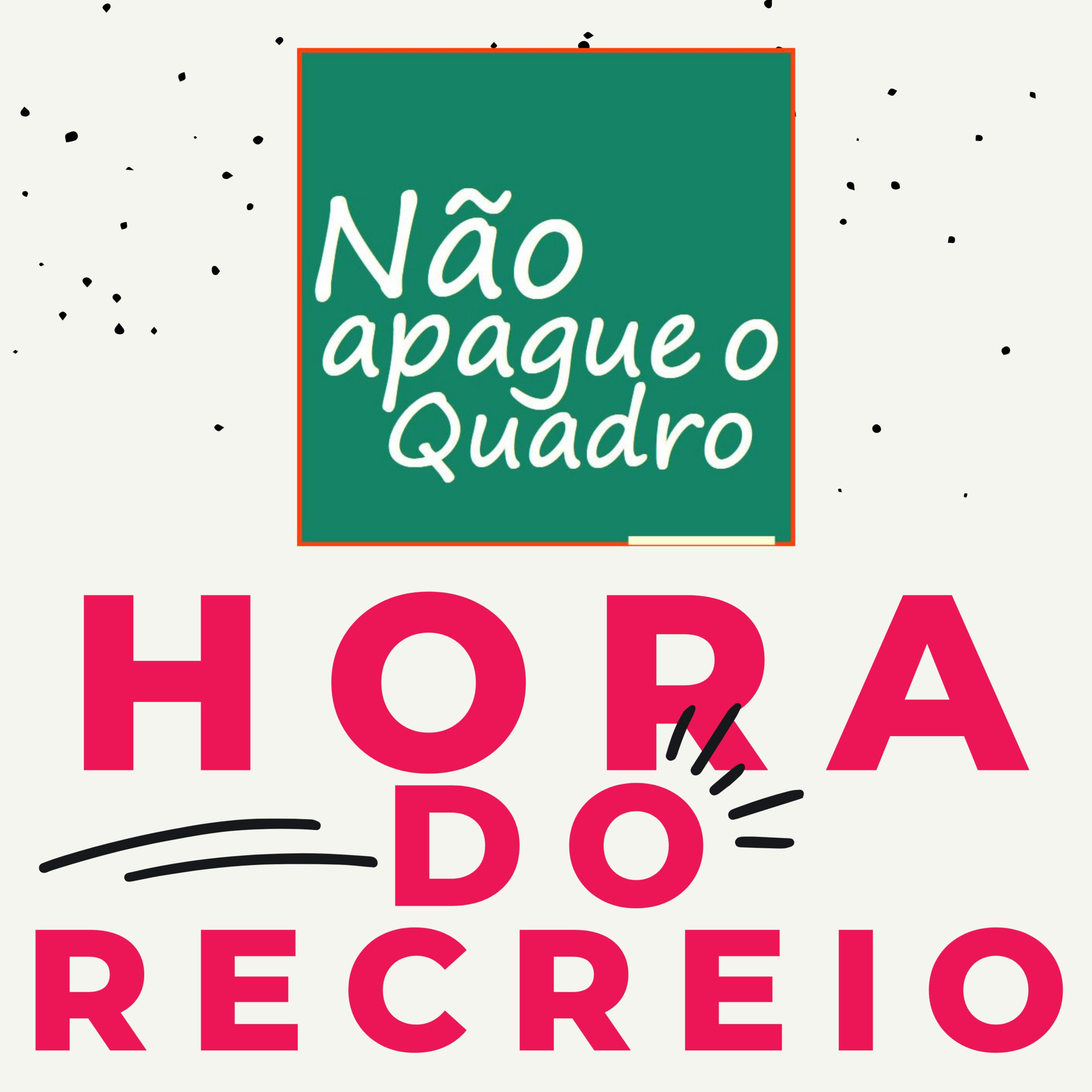 NAQ- Hora do Recreio