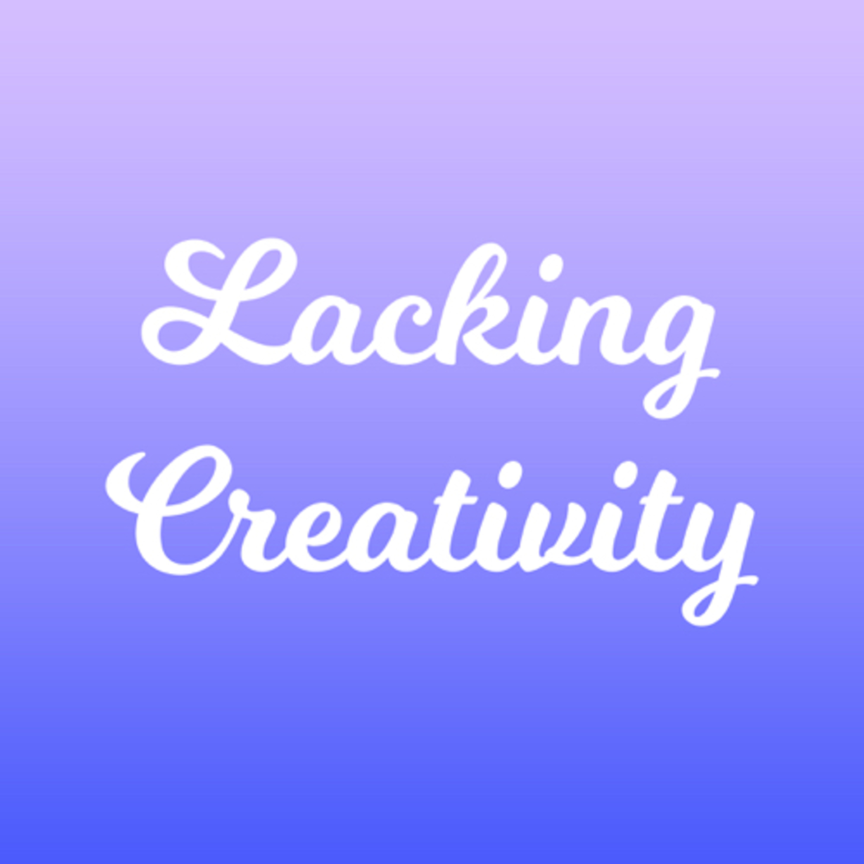 Lacking Creativity
