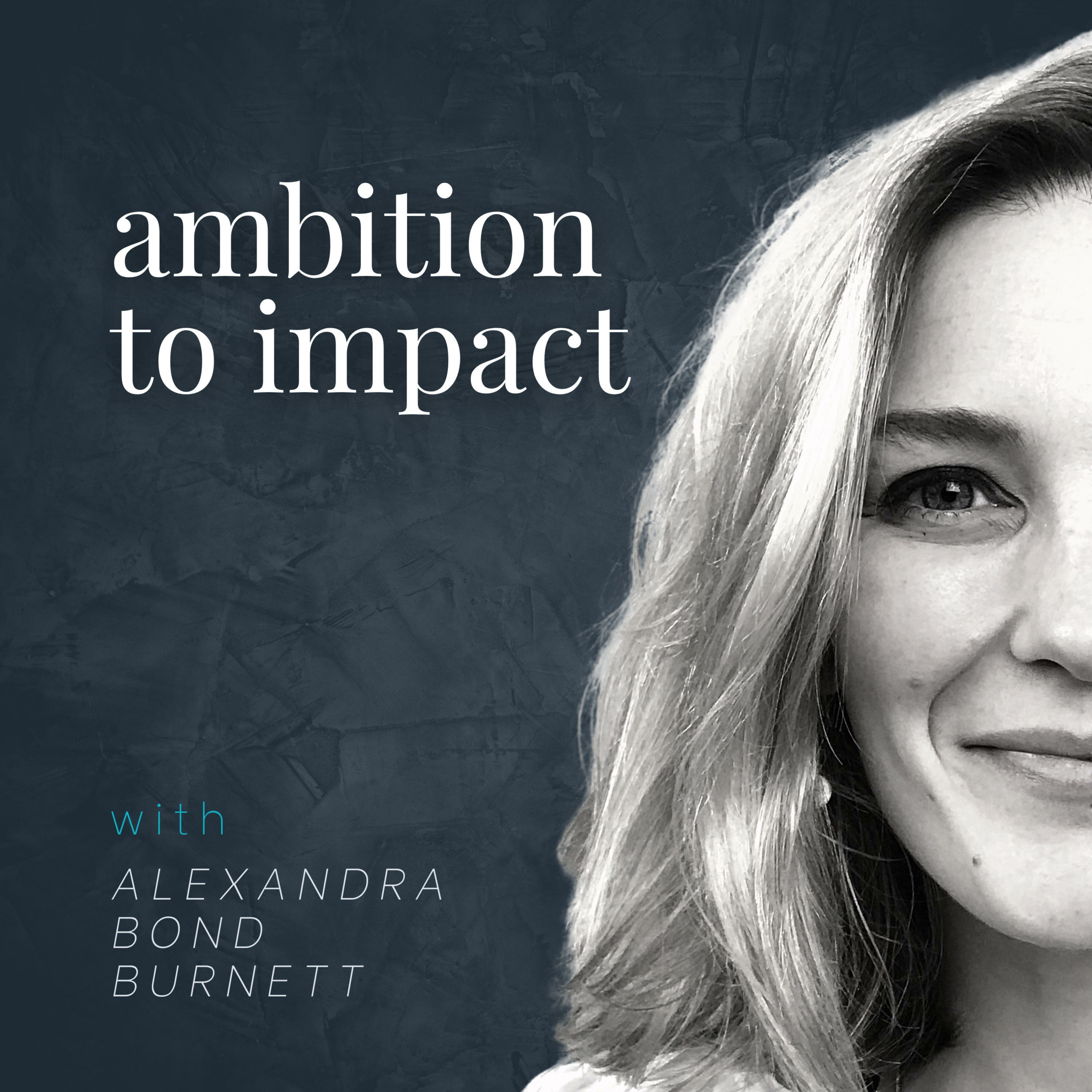 My Brand of Impact with Alexandra Bond Burnett