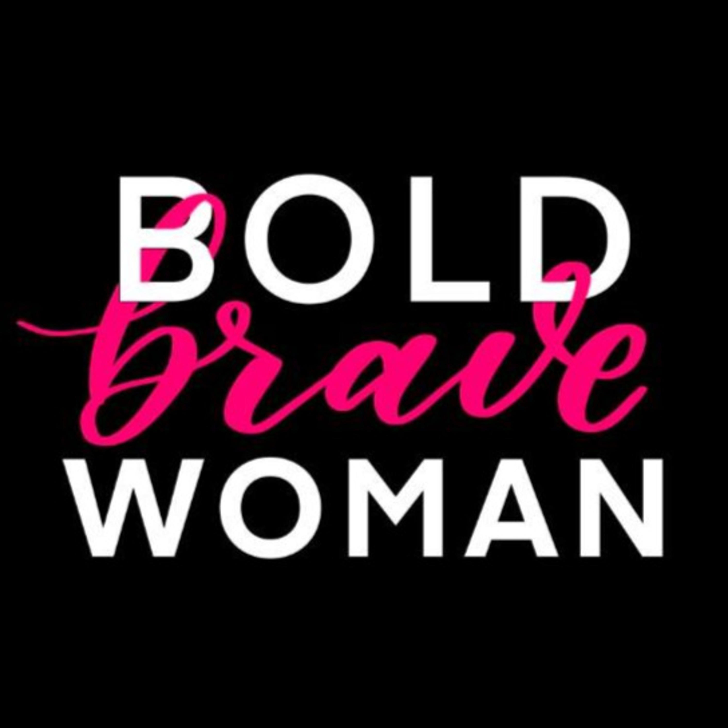 Bold Brave Woman