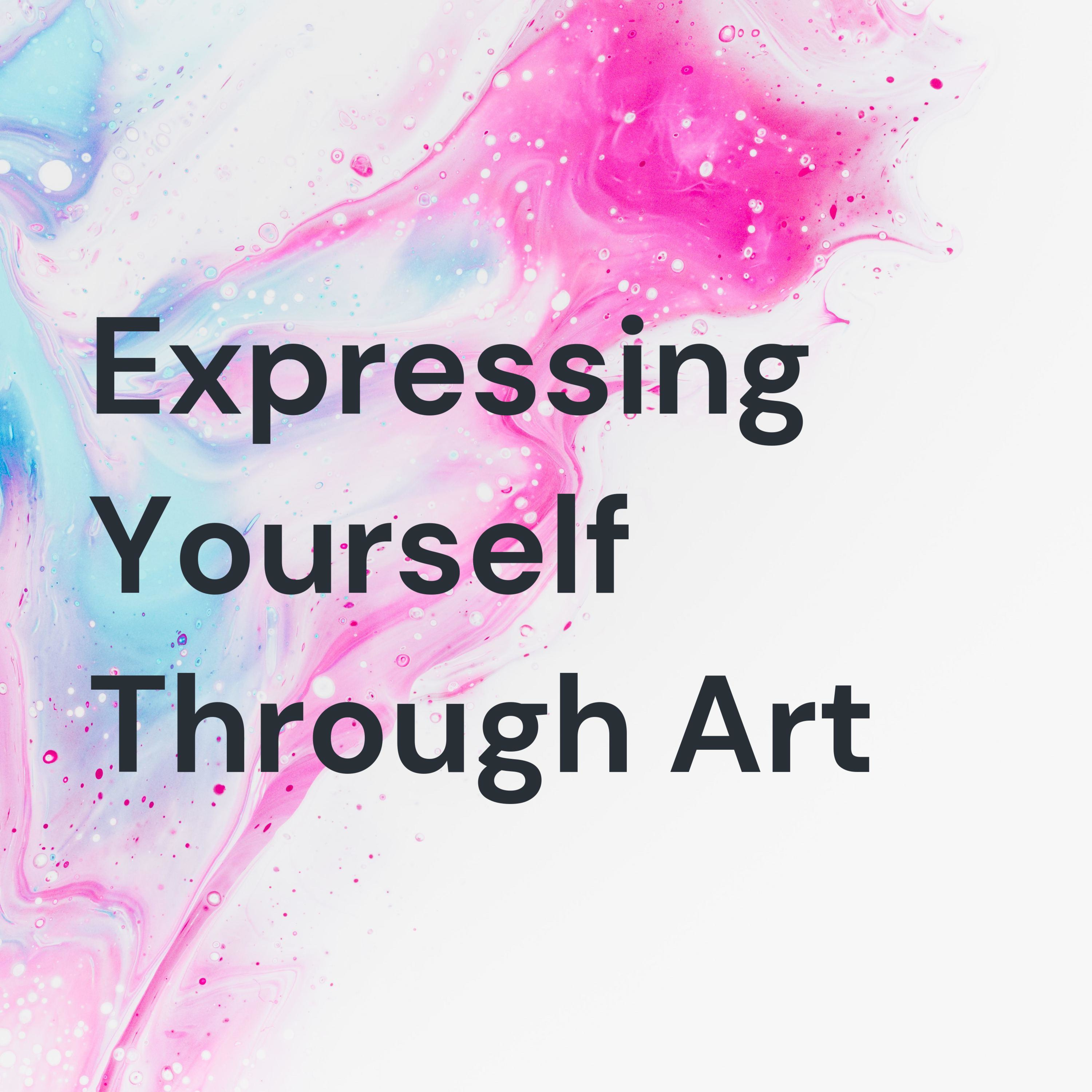 Expressing Yourself Through Art