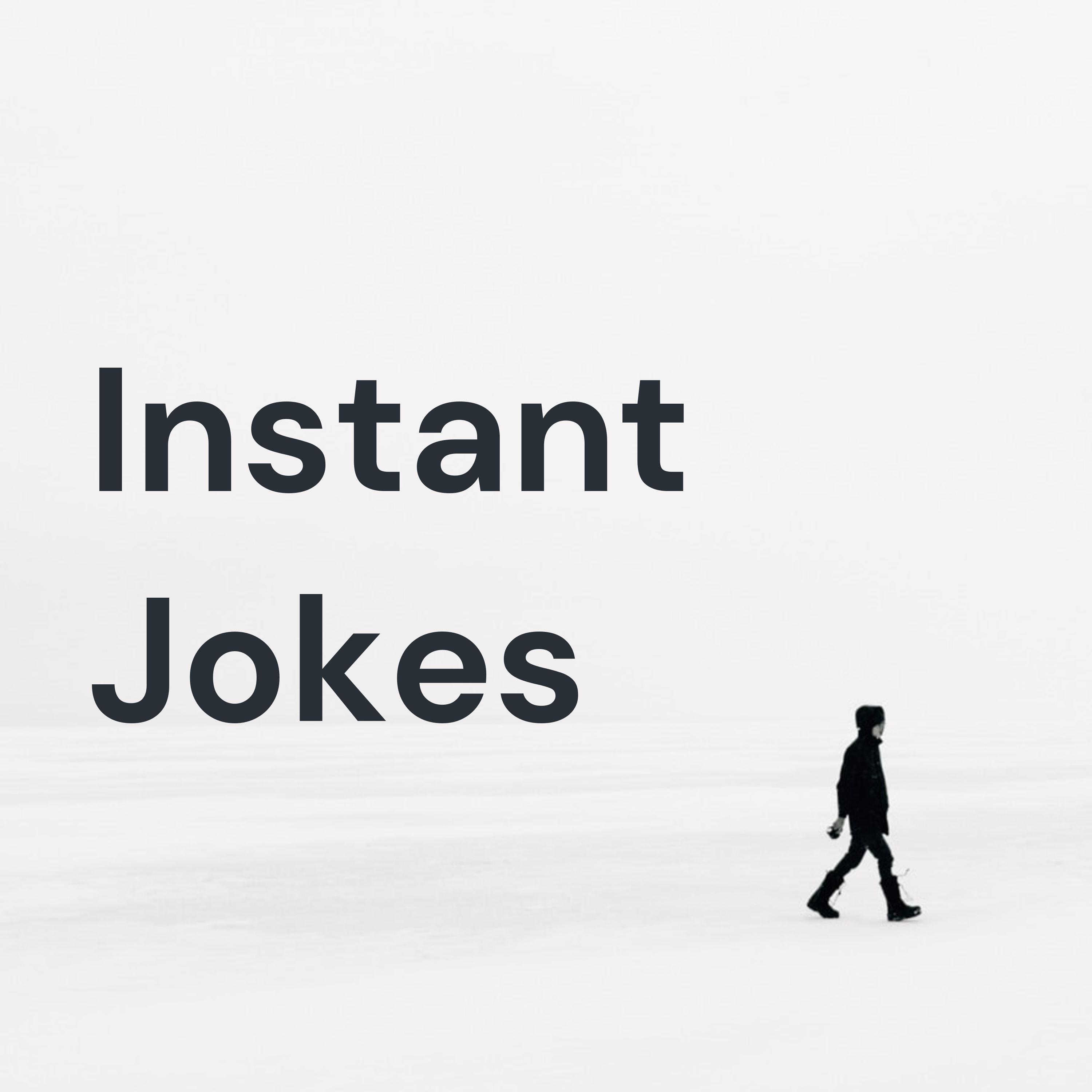 Instant Jokes