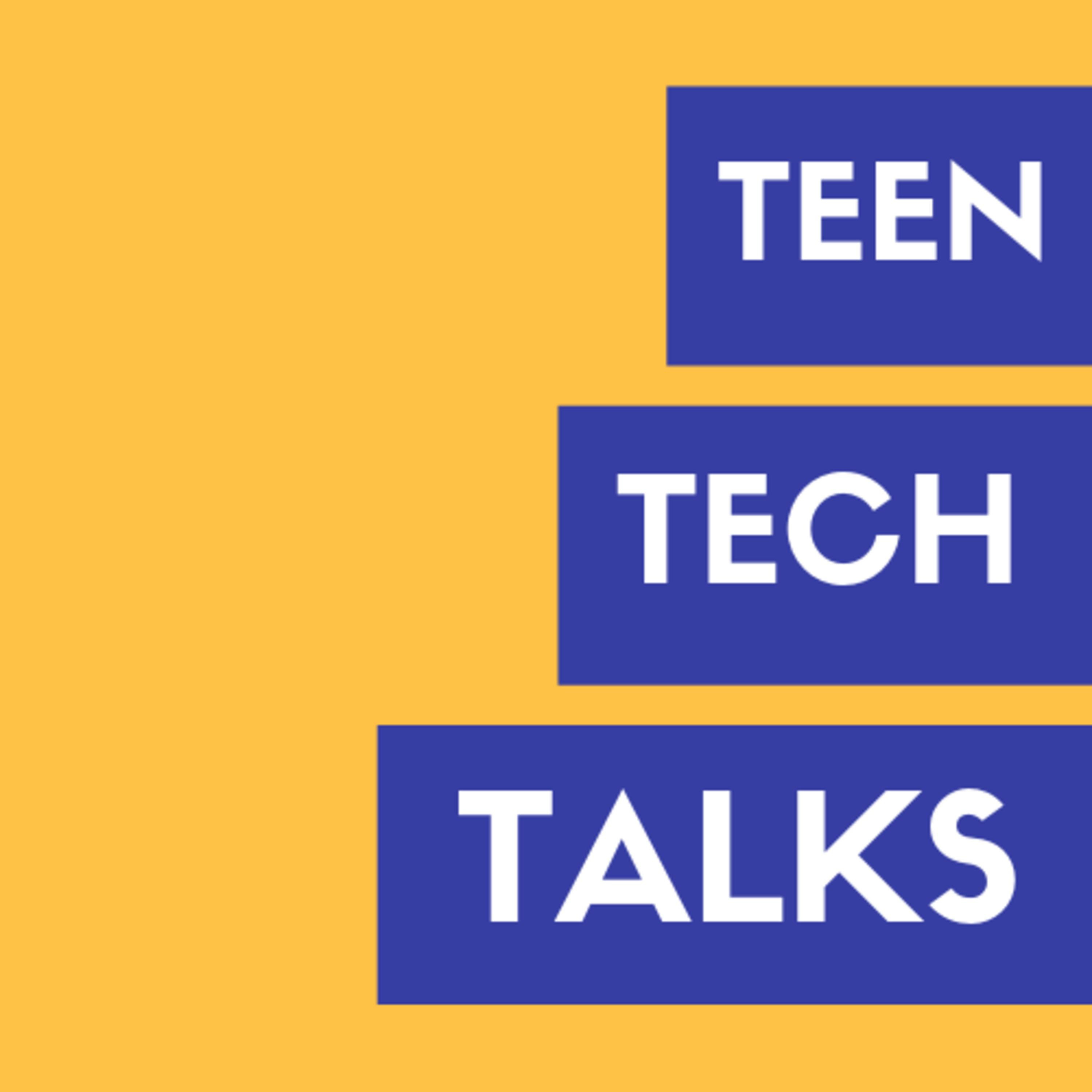 Teen Tech Talks