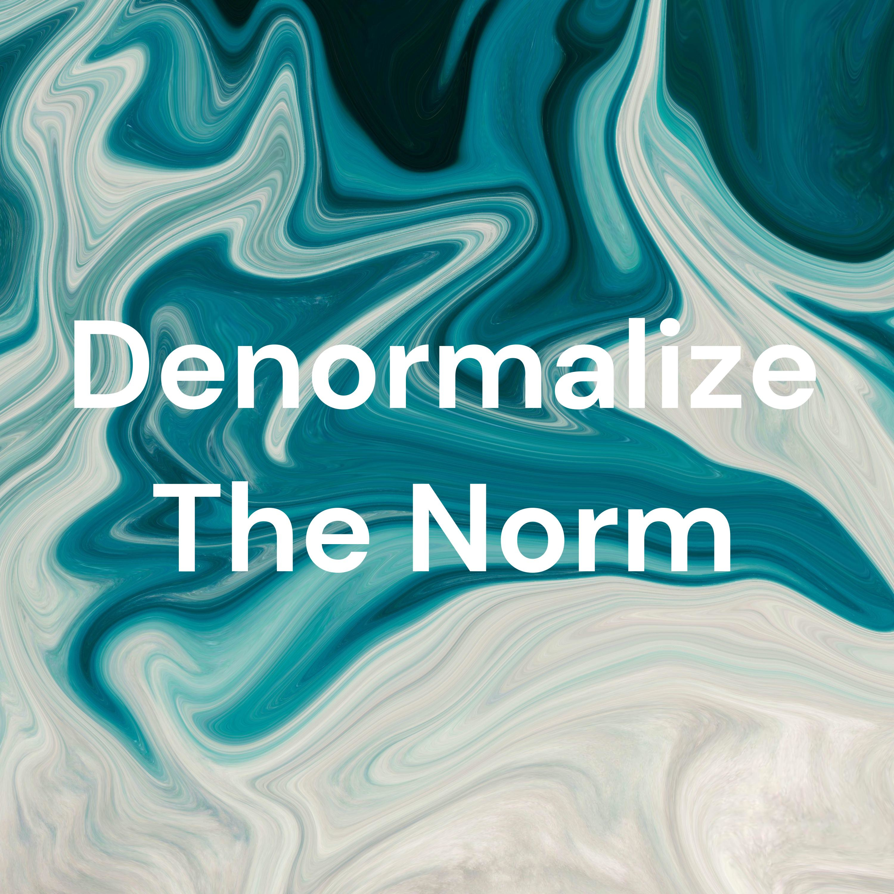 Denormalize The Norm