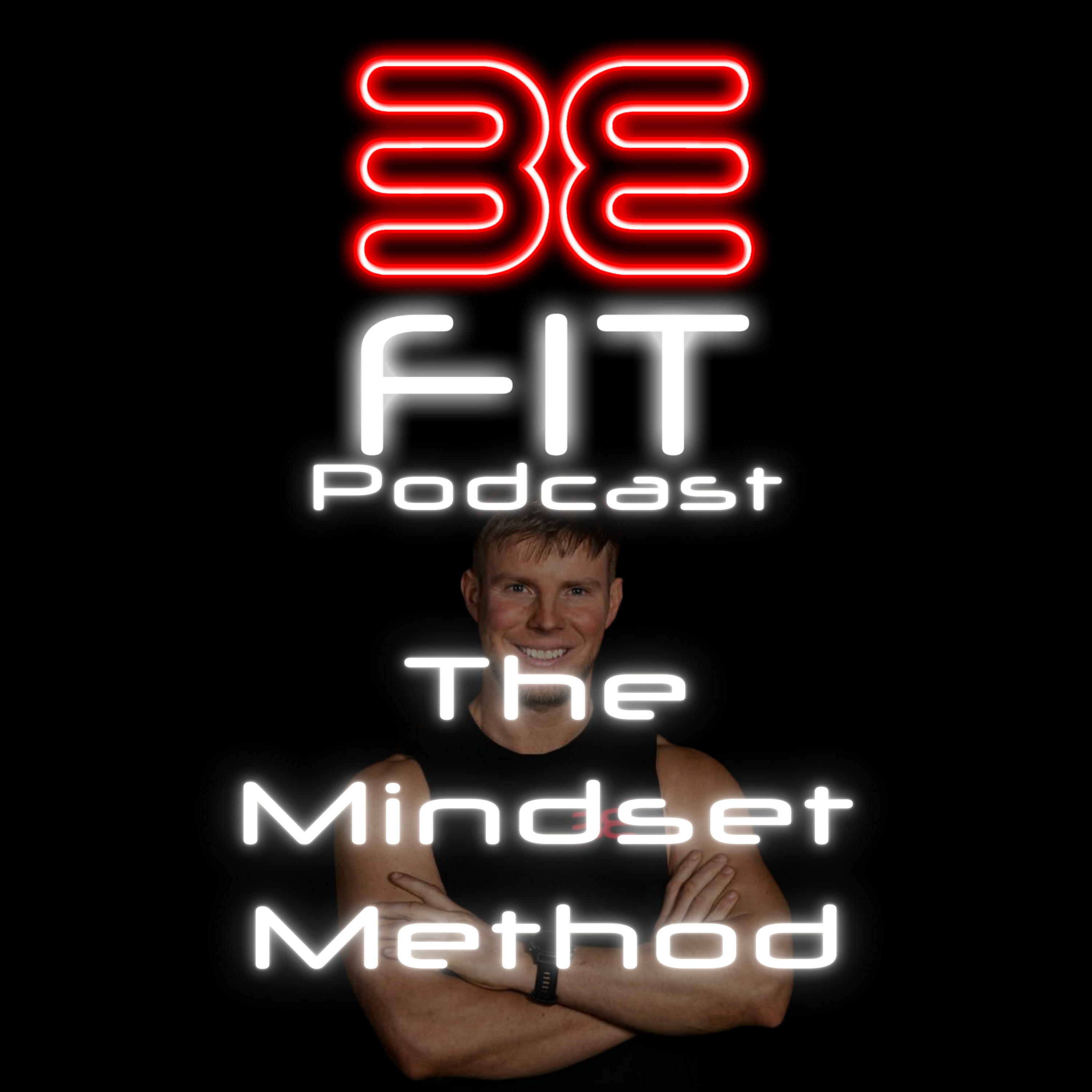 BE-FIT Podcast - The mindset method cover art