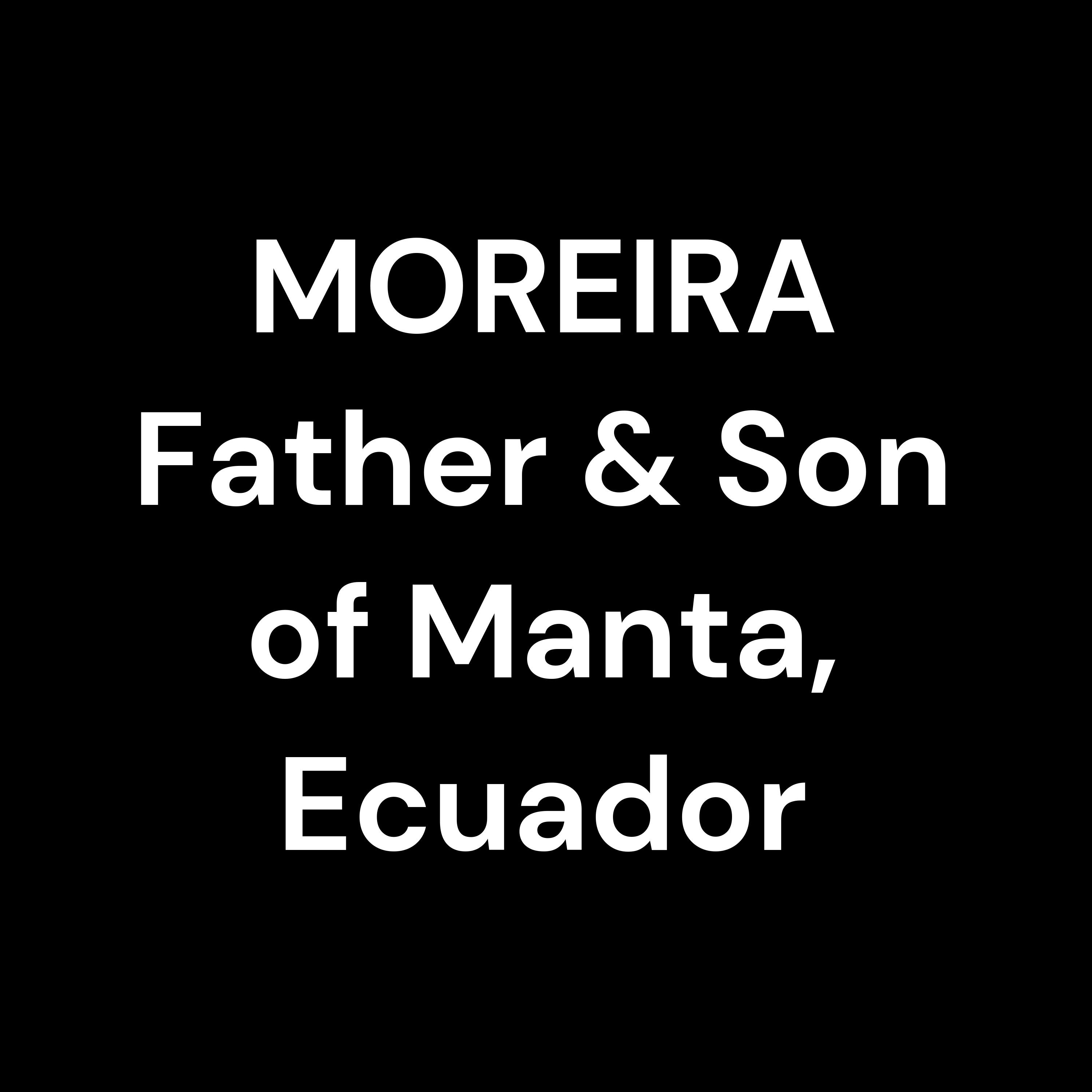 MOREIRA Father & Son of Manta, Ecuador