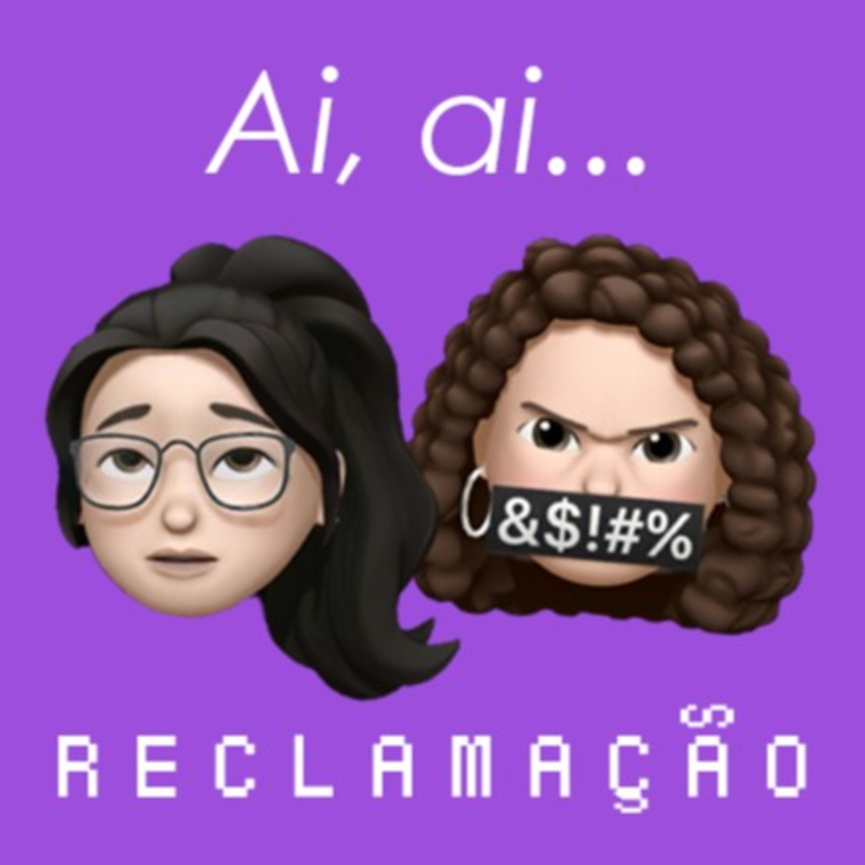 Ai, ai... Reclamação podcast artwork