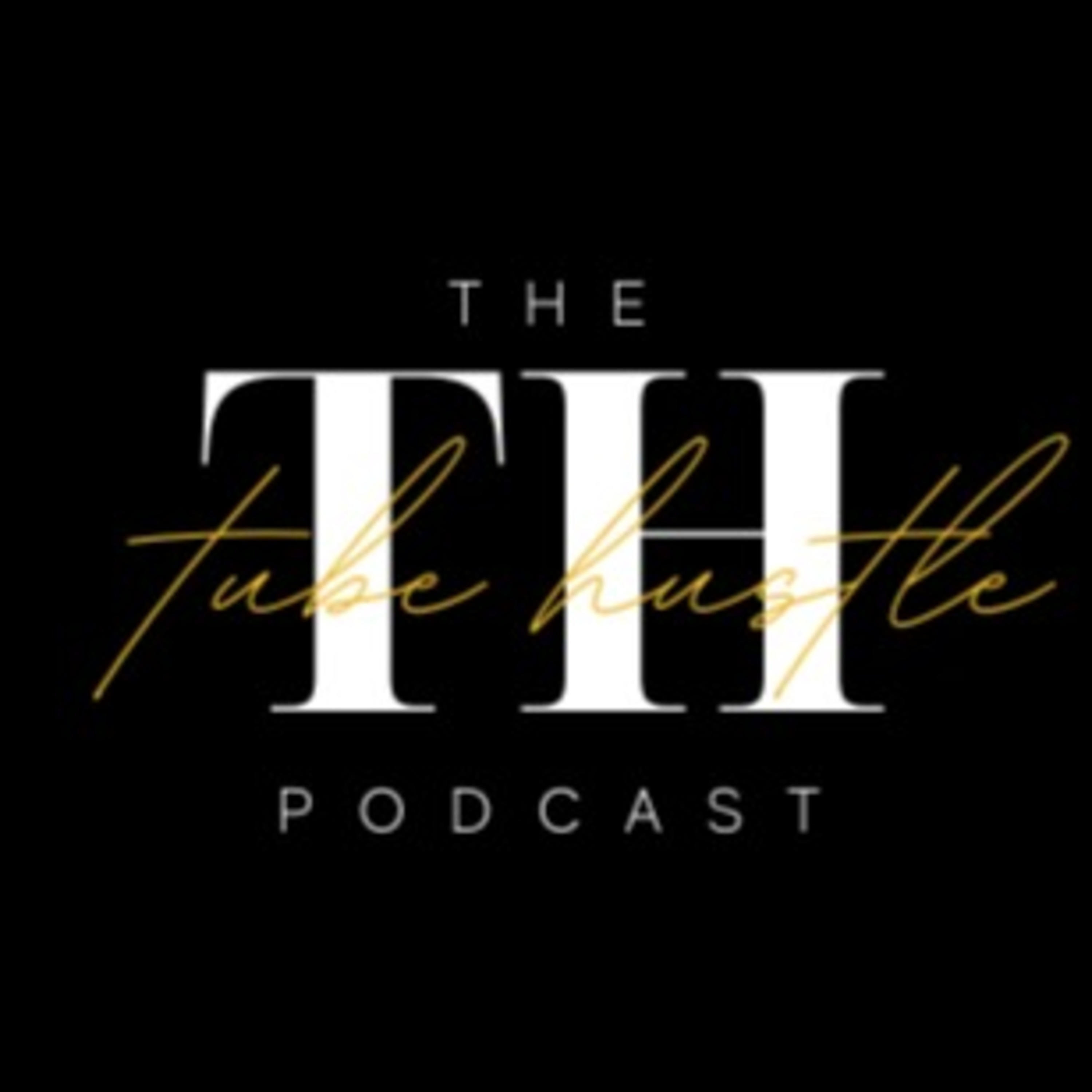 The Tube Hustle Podcast
