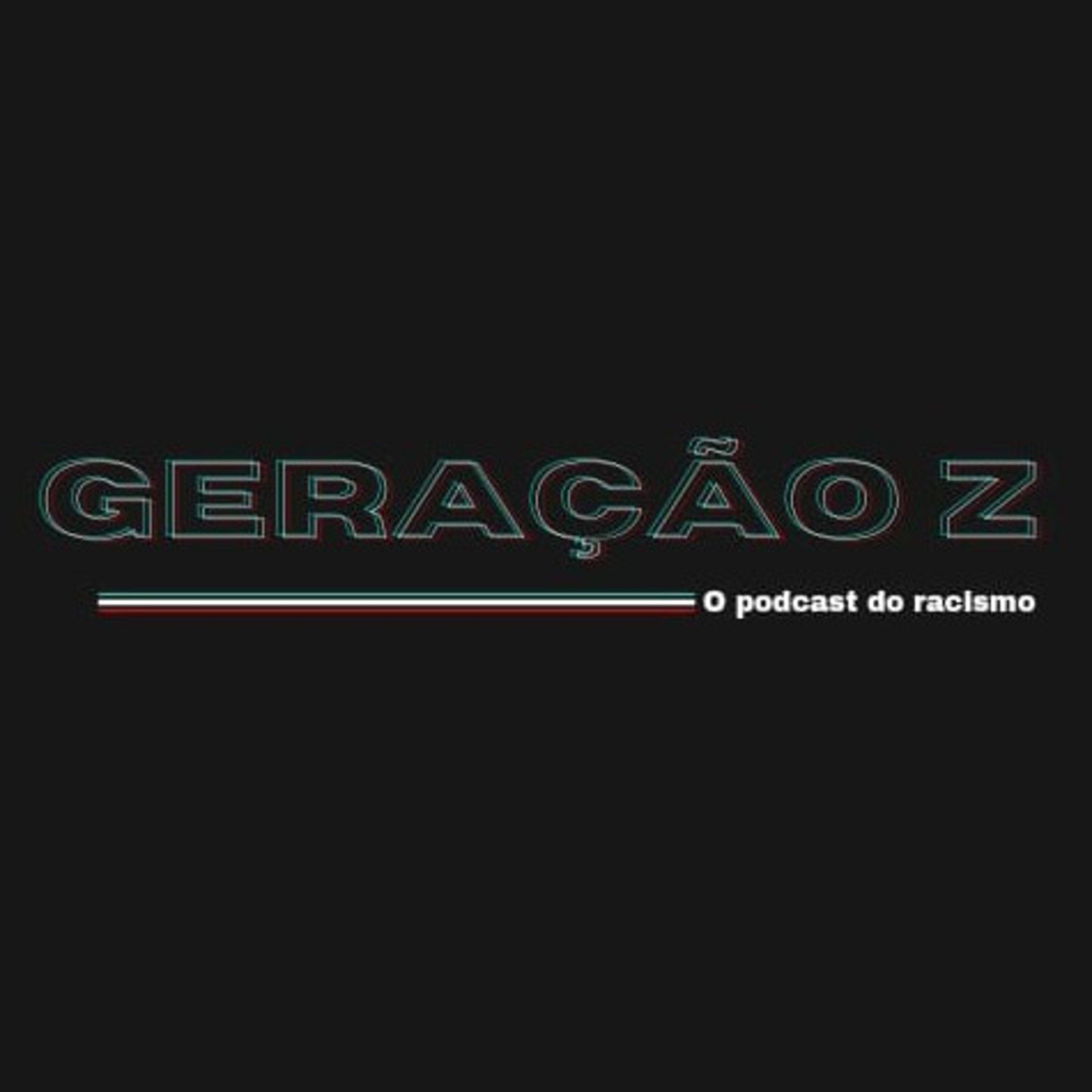 Racismo - Geração Z
