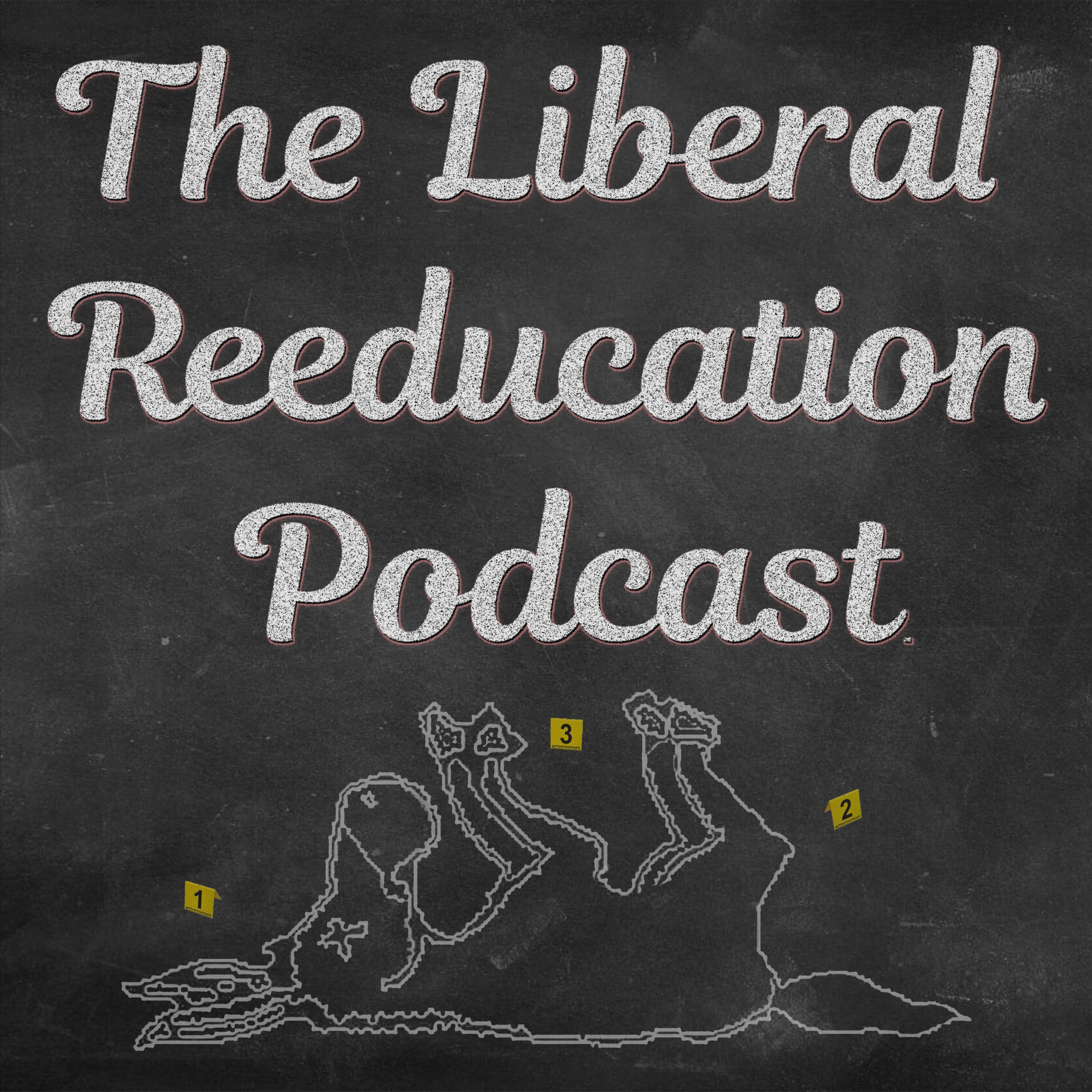 The Liberal Reeducation Podcast 