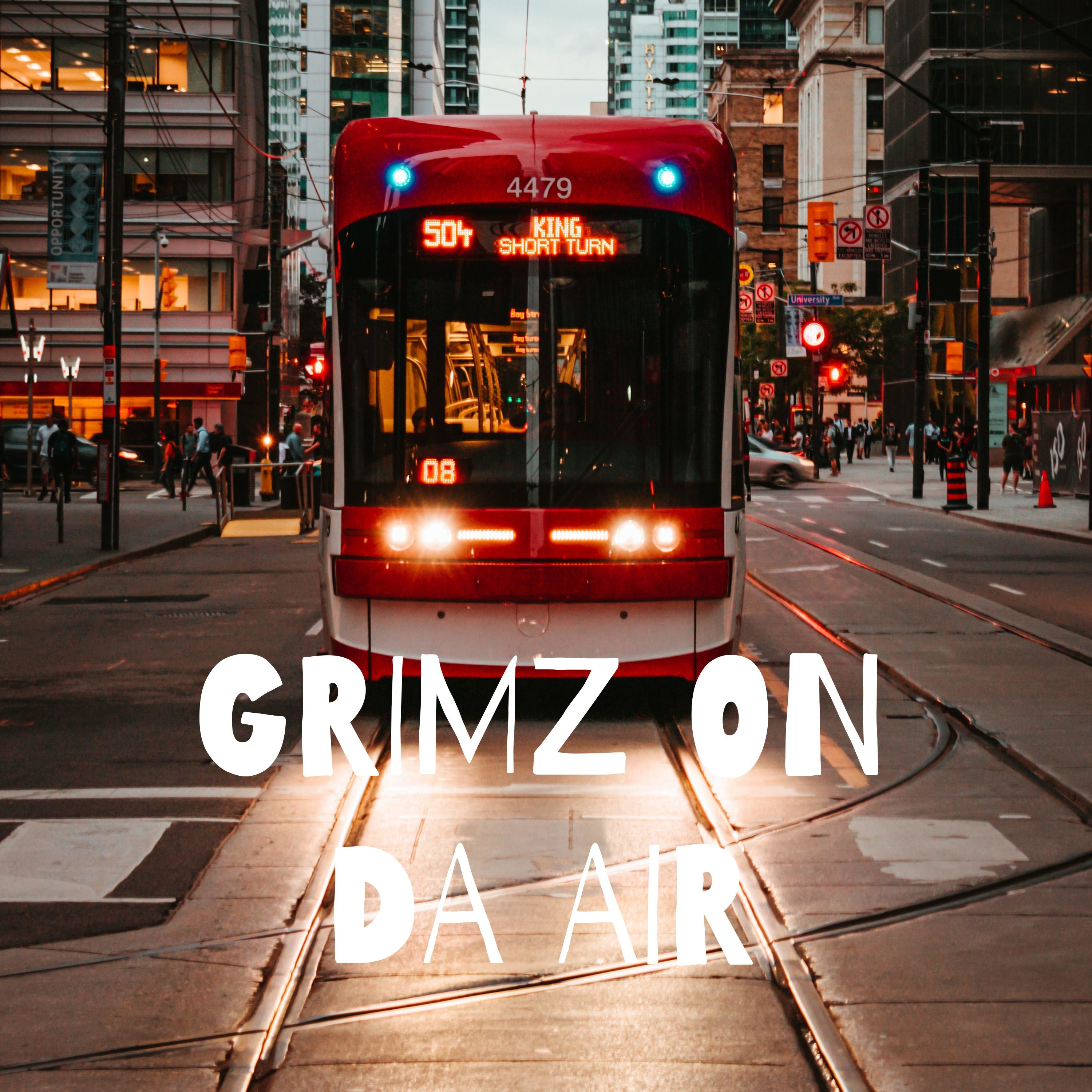 GRIMZ ON DA AIR