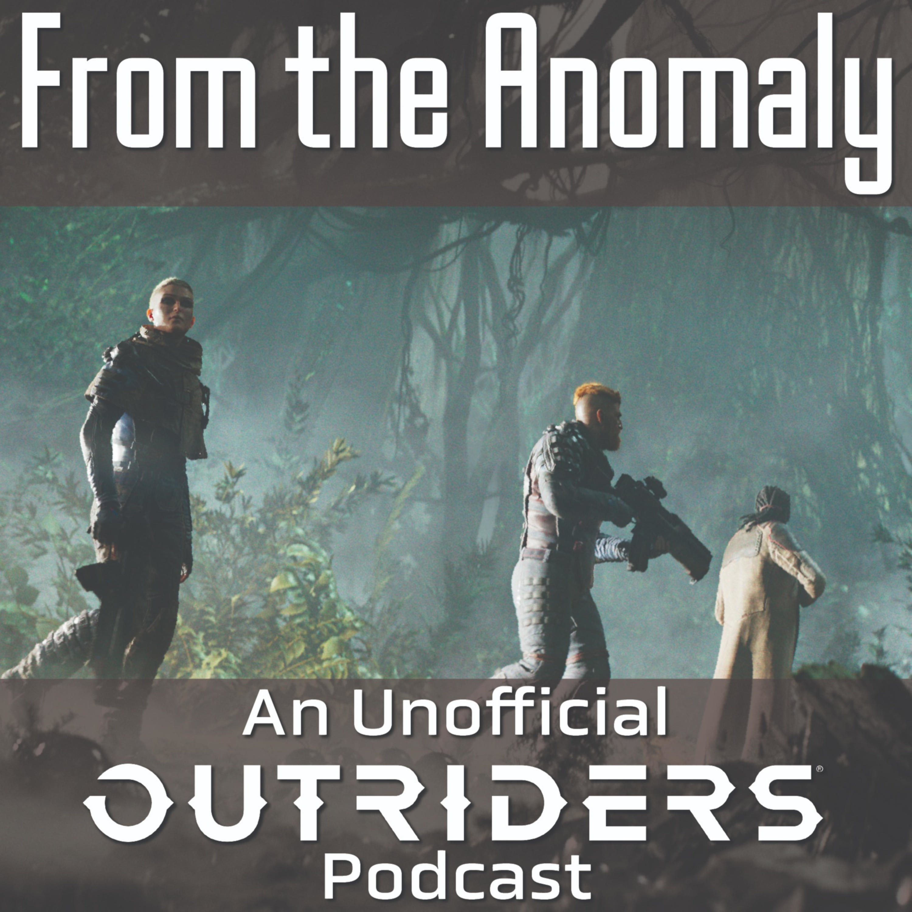 From the Anomaly: An Unofficial Outriders Podcast