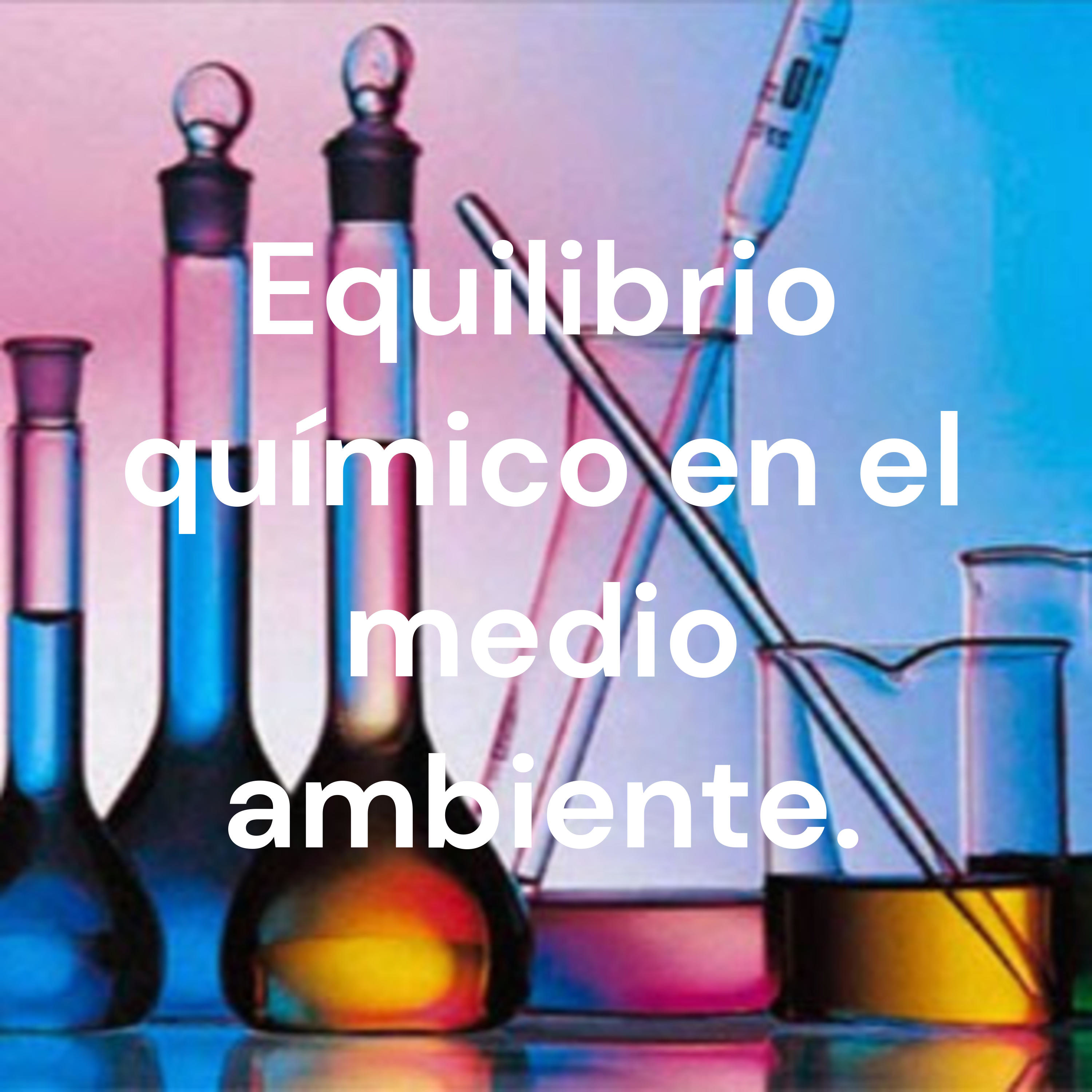 Equilibrio químico en el medio ambiente.