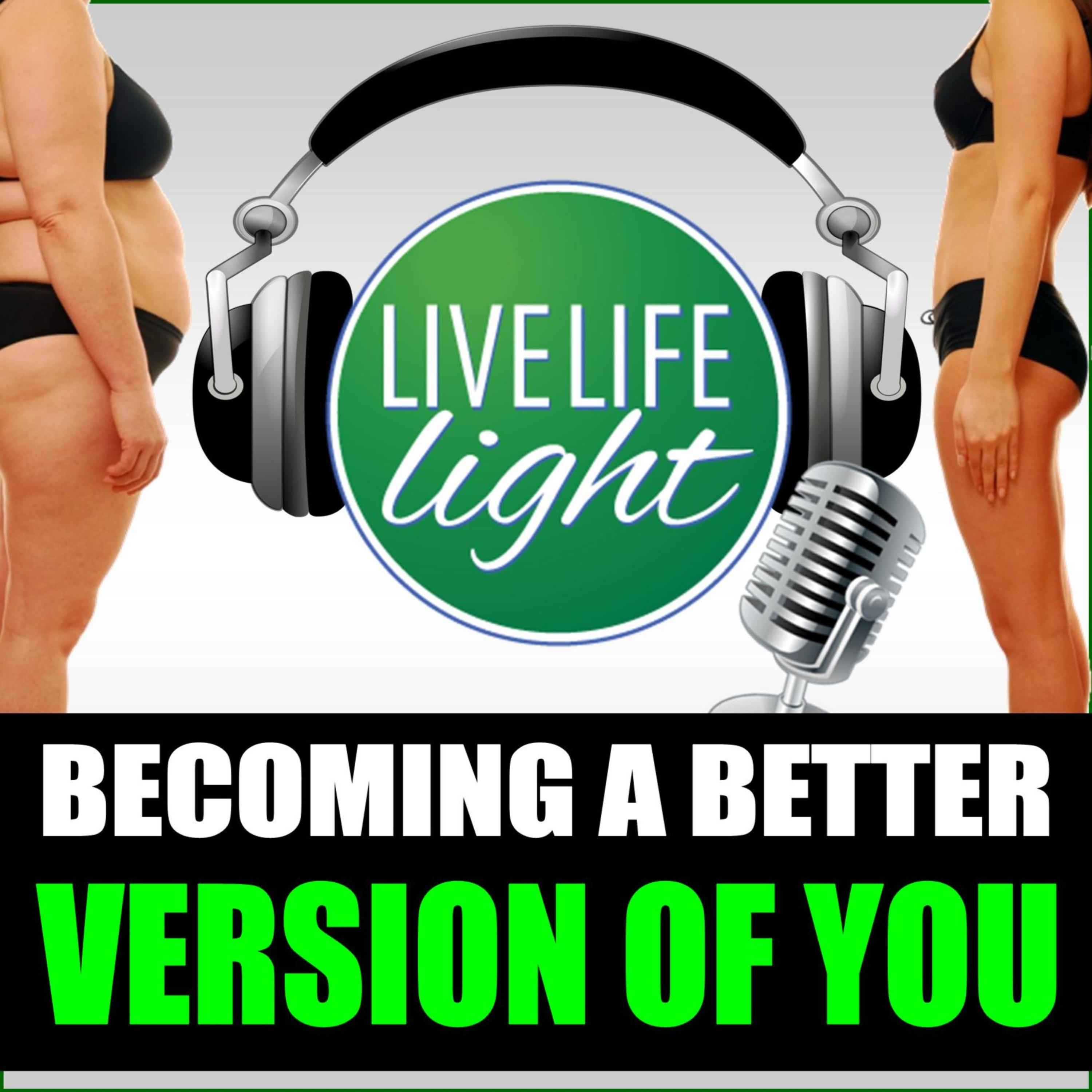 Live Life Light Podcast