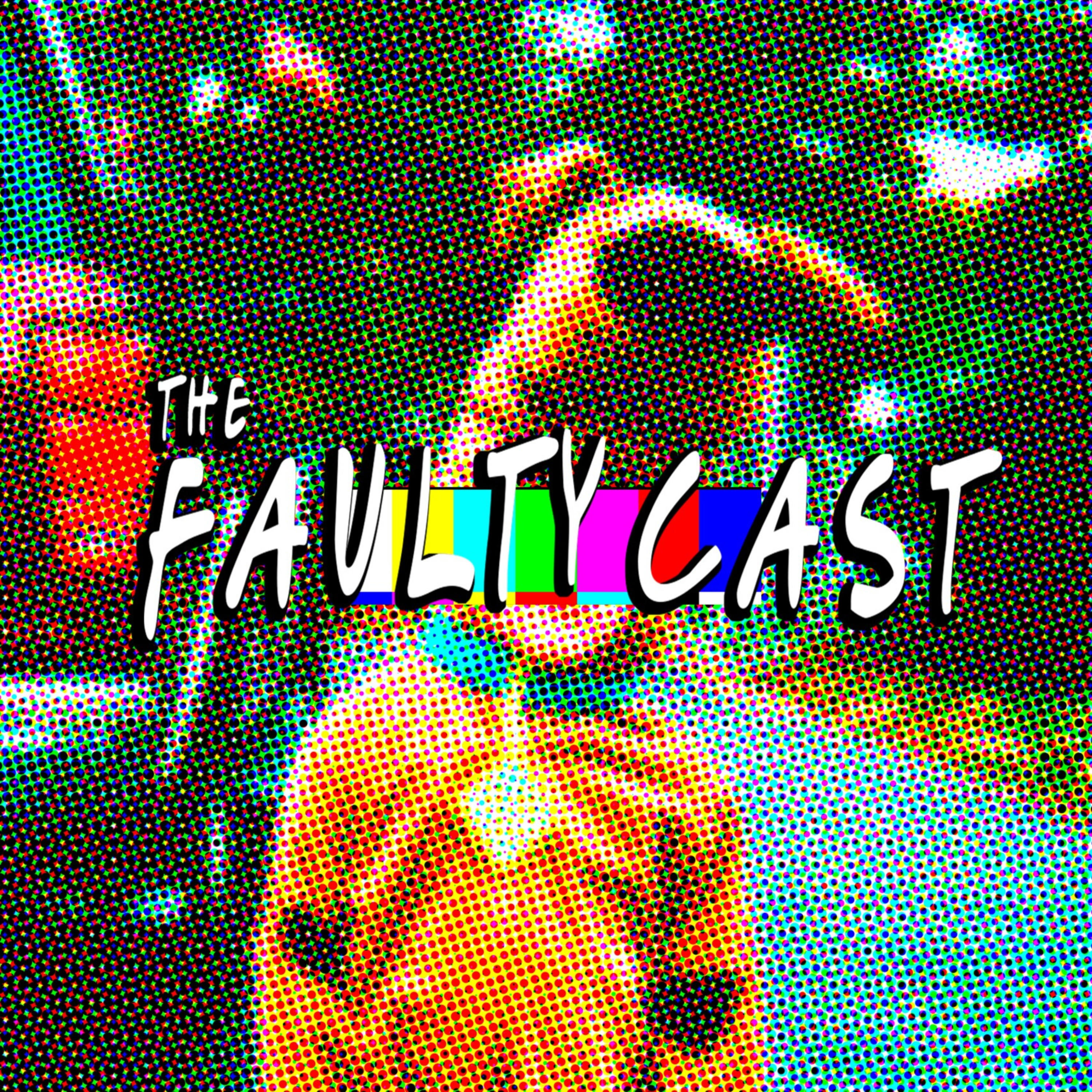 The FaultyCast