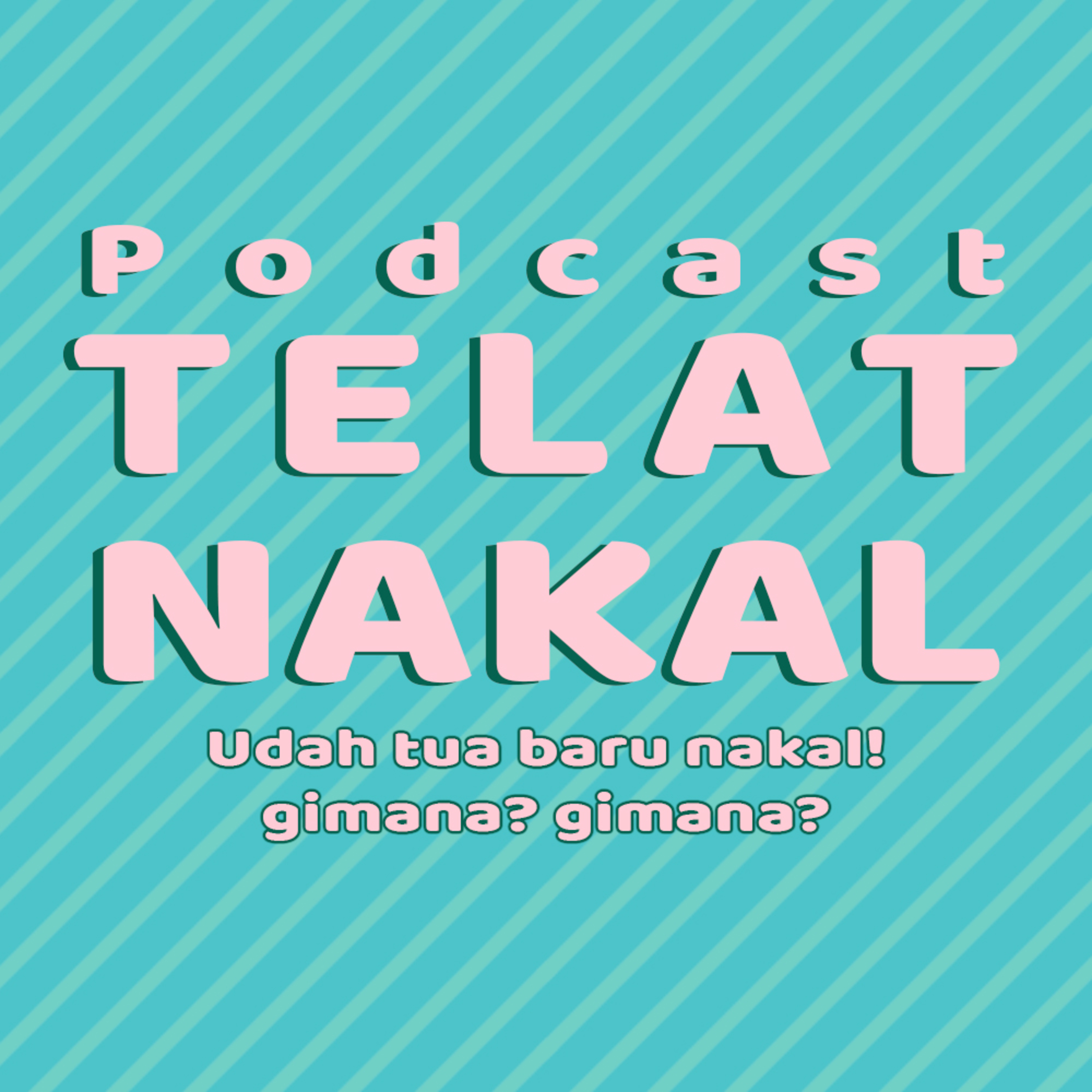 Podcast Telat Nakal cover art
