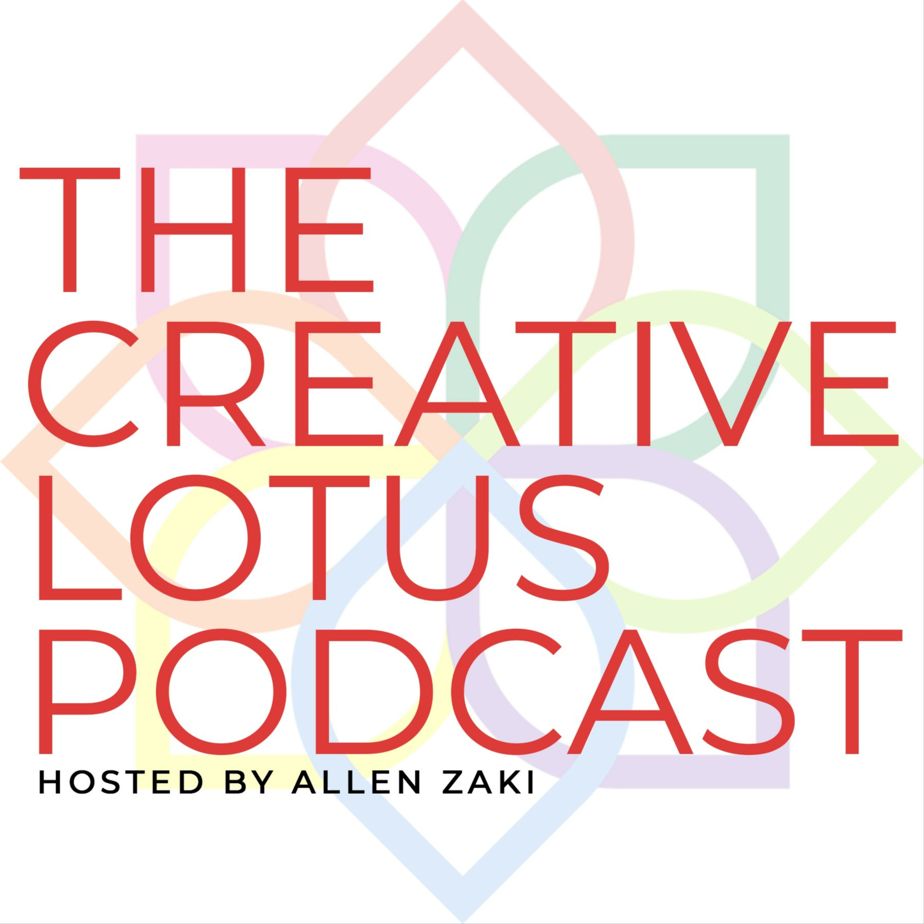 The Creative Lotus Podcast hosted by Allen Zaki