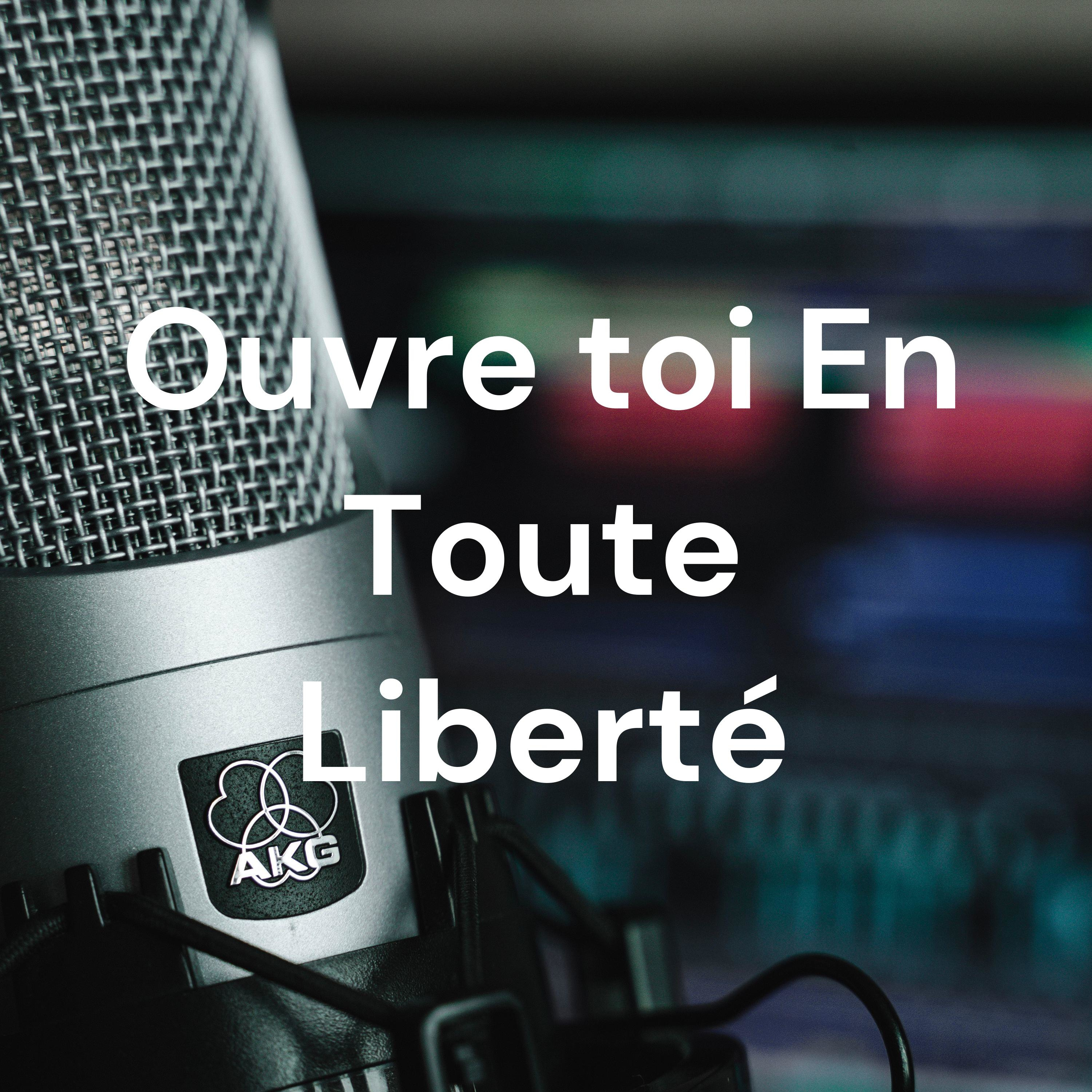 Ouvre toi En Toute Liberté