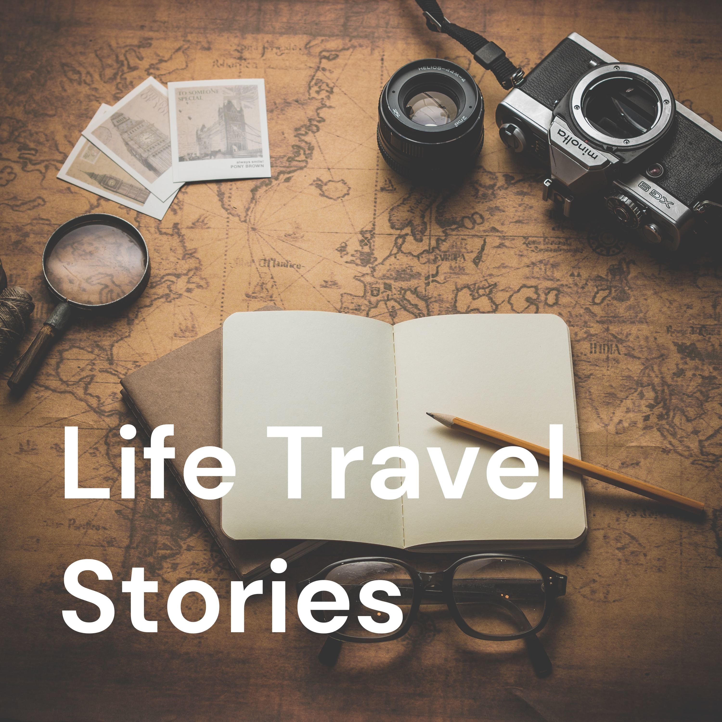 Life Travel Stories
