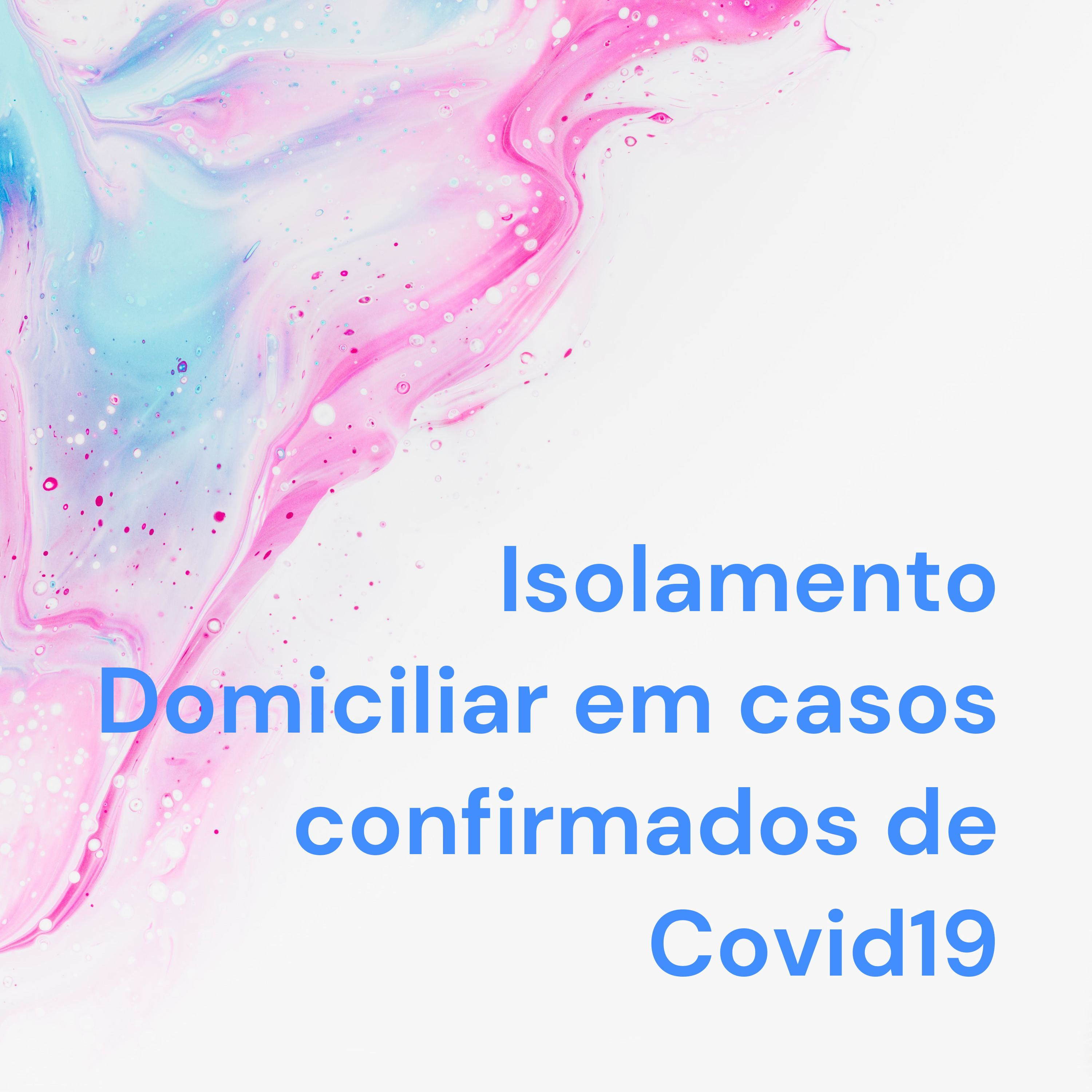Isolamento Domiciliar em casos confirmados de Covid19 cover art