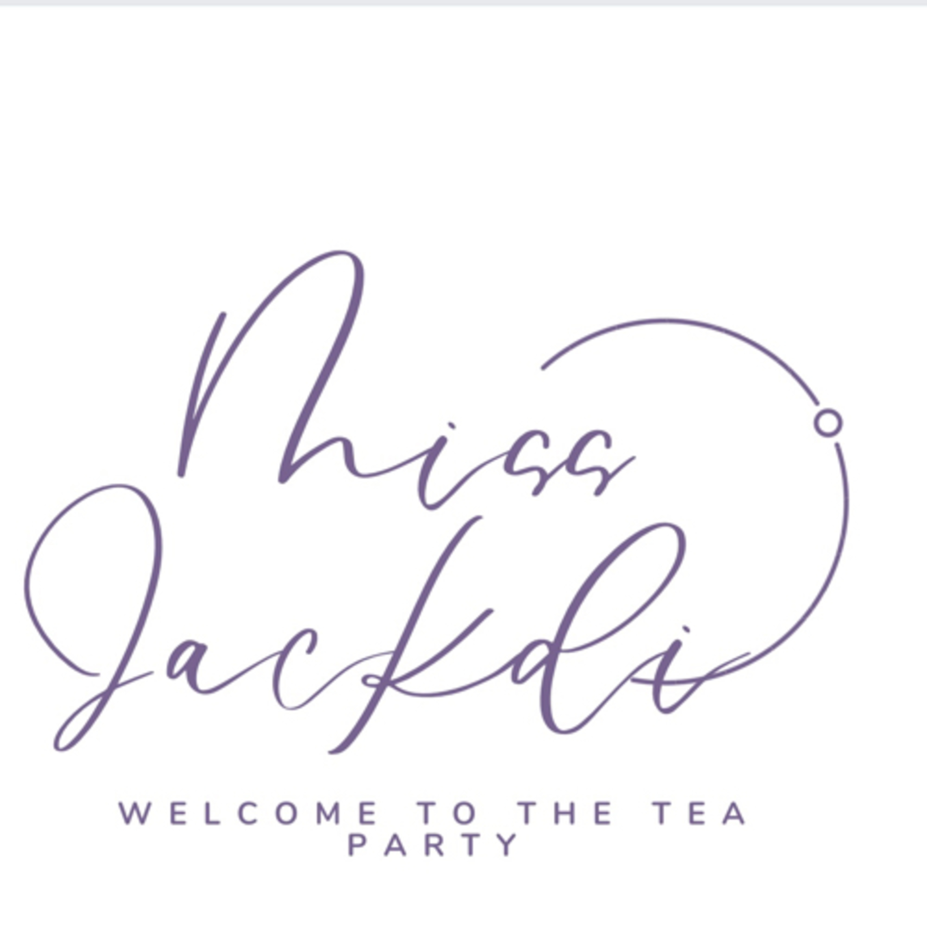 Welcome to the tea party w/ miss jacksonn