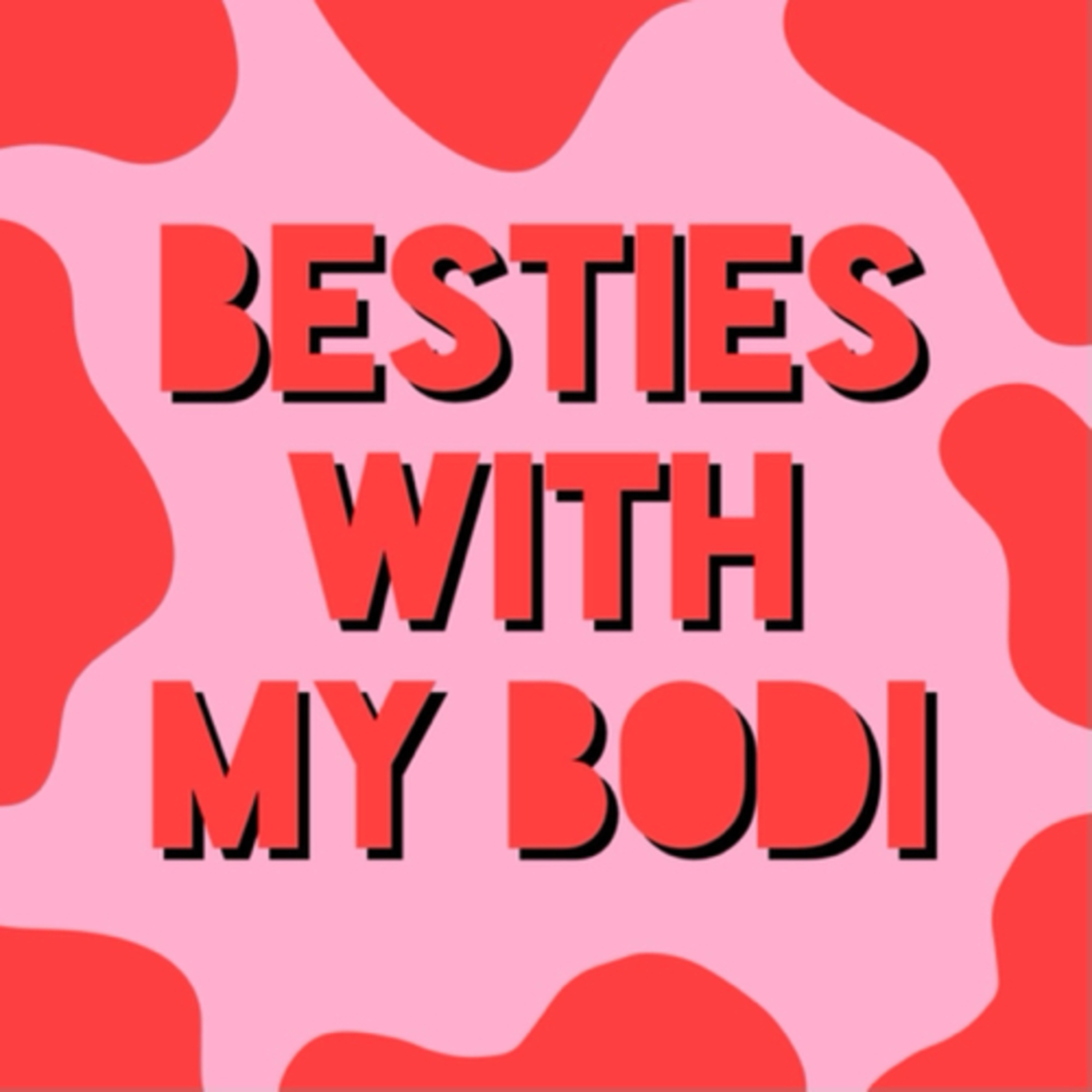 Besties With My Bodi