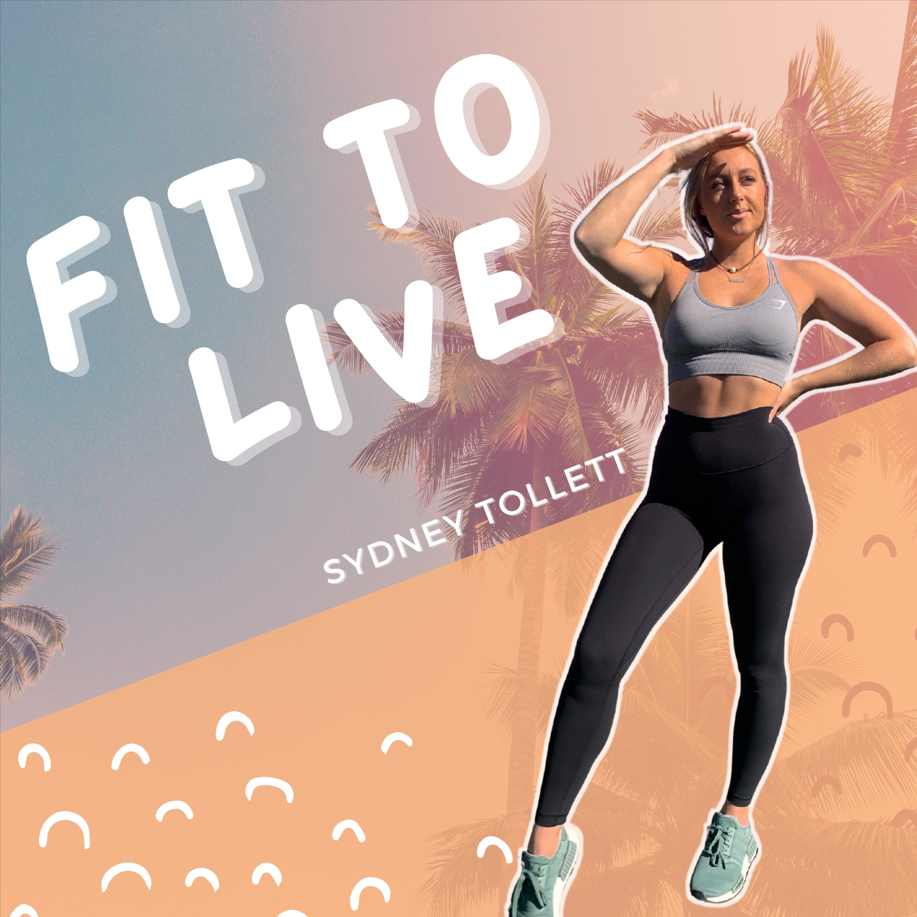 Fit to Live Podcast